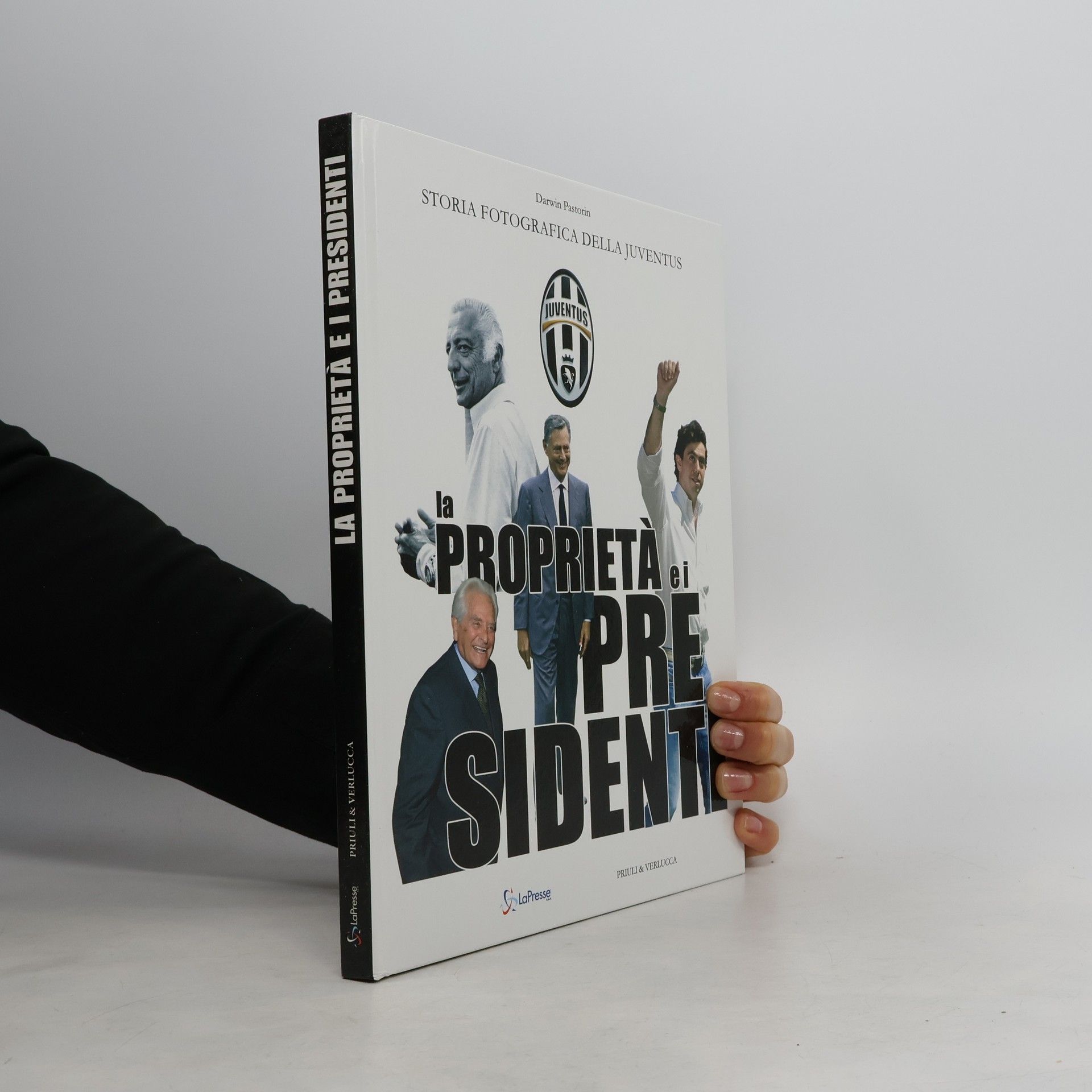 Darwin Pastorin La proprietà e i presidenti. Storia fotografica della Juventus