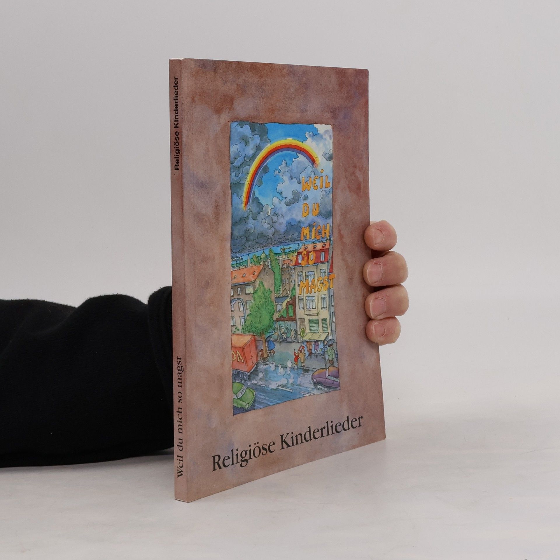 Autorenkollektiv Weil du mich so magst. Religiöse Kinderlieder. Katechesebuch. Ab 3 Jahren