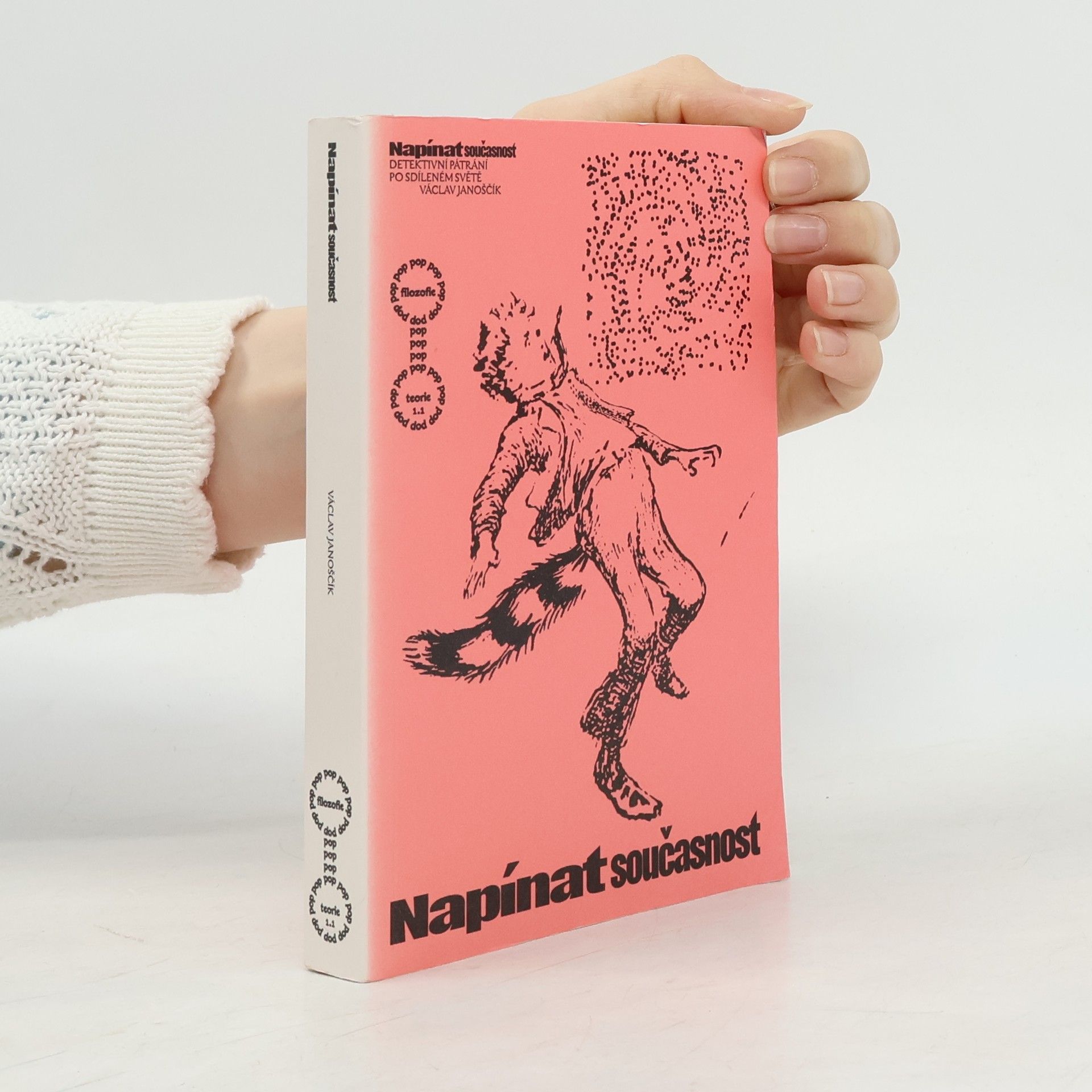 Václav Janoščík Napínat současnost. Detektivní pátrání po sdíleném světě
