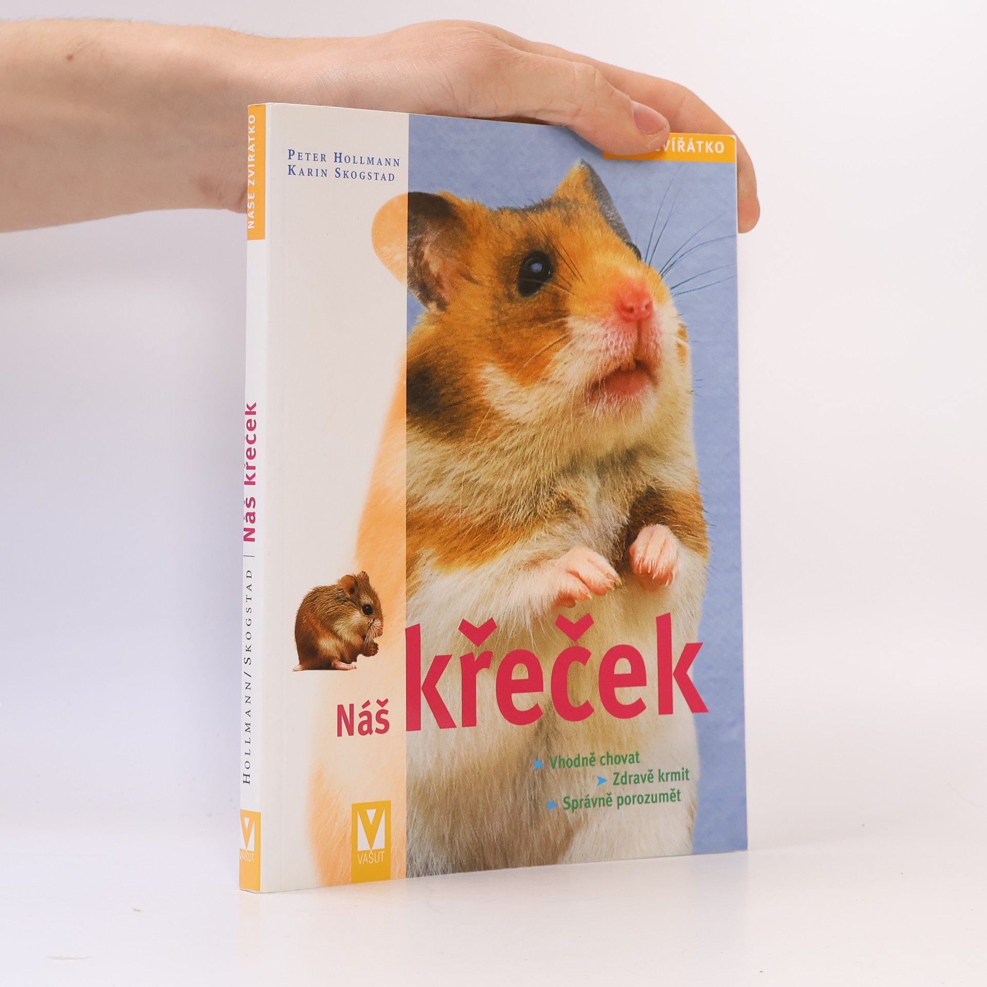 Peter Hollmann Náš křeček: Jak křečka vhodně chovat, zdravě ho krmit a správně mu porozumět
