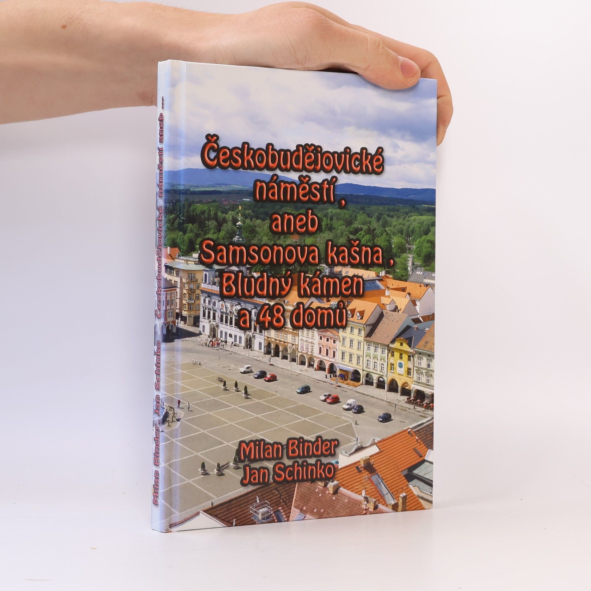 Jan Schinko Českobudějovické náměstí, aneb Samsonova kašna, Bludný kámen a 48 domů