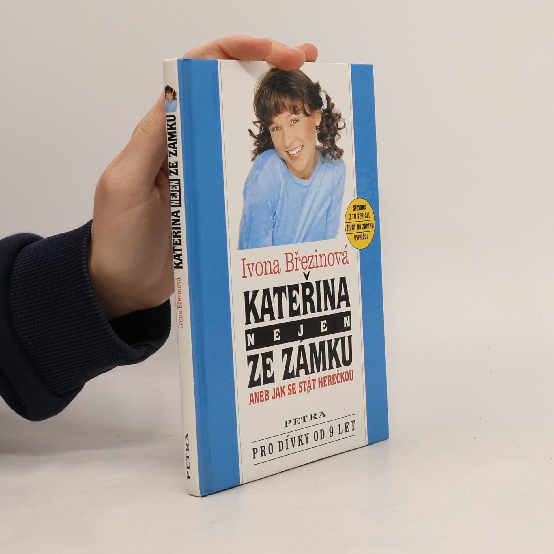 Ivona Březinová Kateřina nejen ze zámku, aneb, Jak se stát herečkou