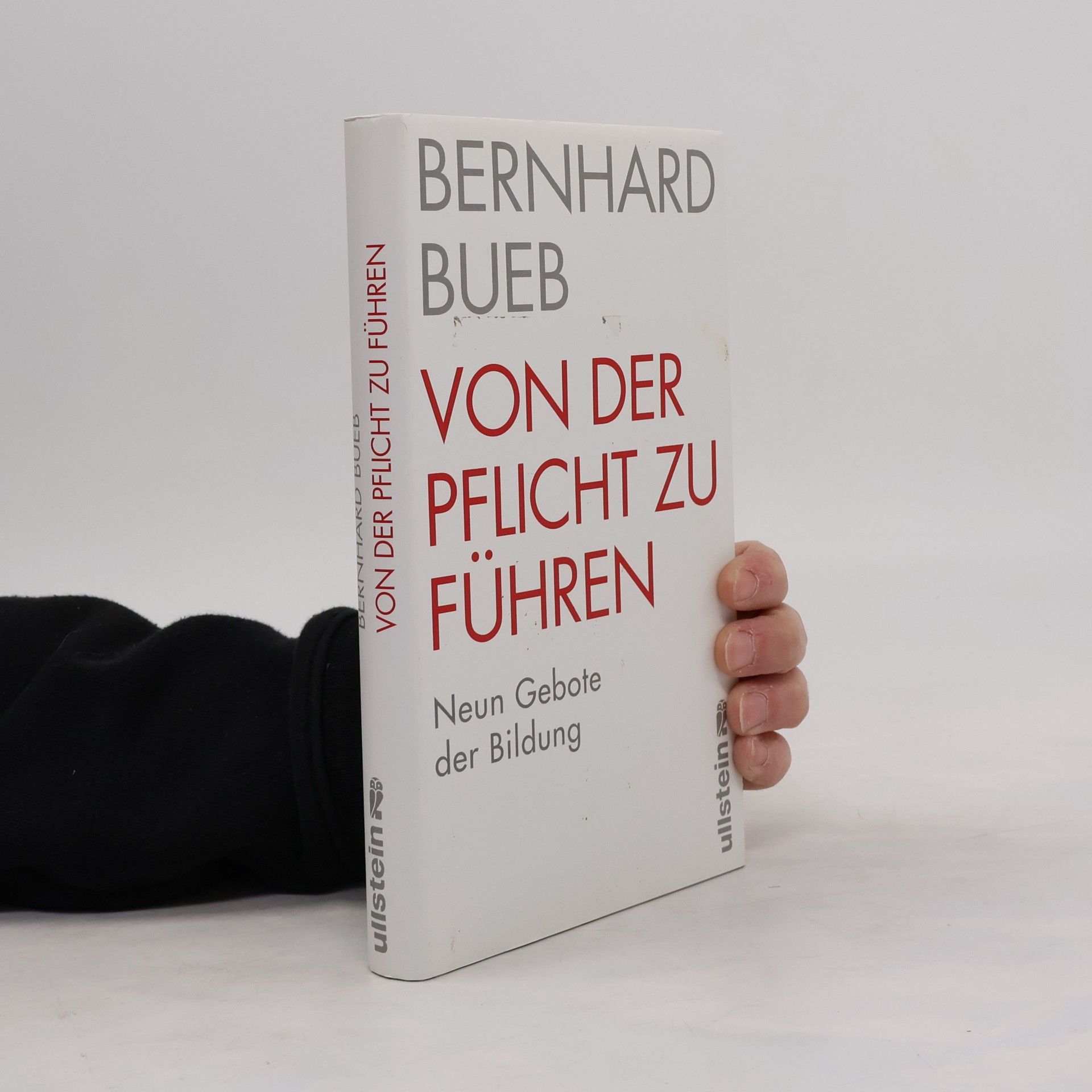Bernhard Bueb Von der Pflicht zu führen