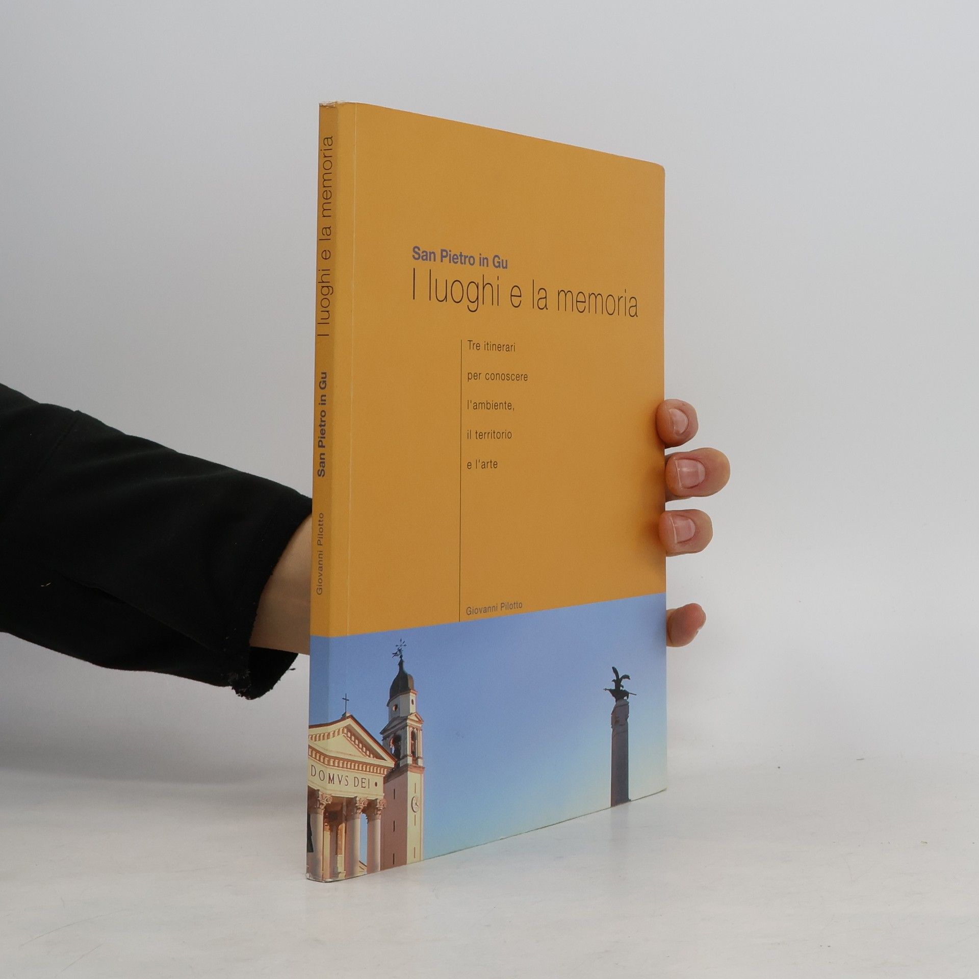 Giovanni Pilotto San Pietro in Gu. I luoghi e la memoria