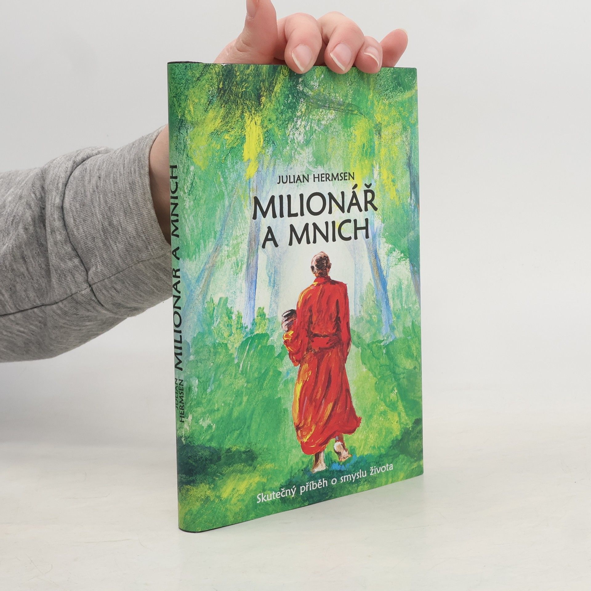 Julian Hermsen Milionář a mnich. Skutečný příběh o smyslu života