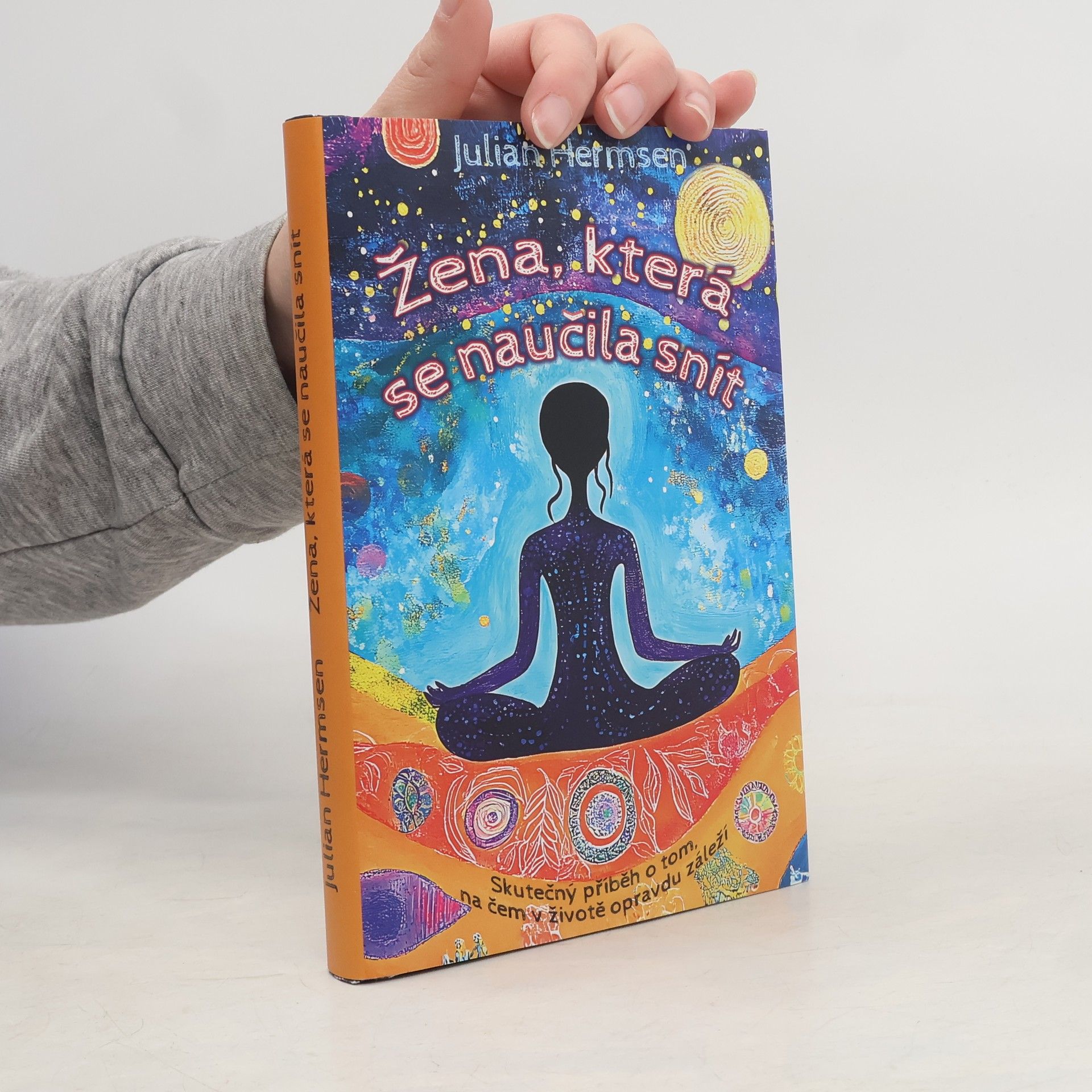 Žena, která se naučila snít: Skutečný příběh o tom, na čem v životě opravdu záleží