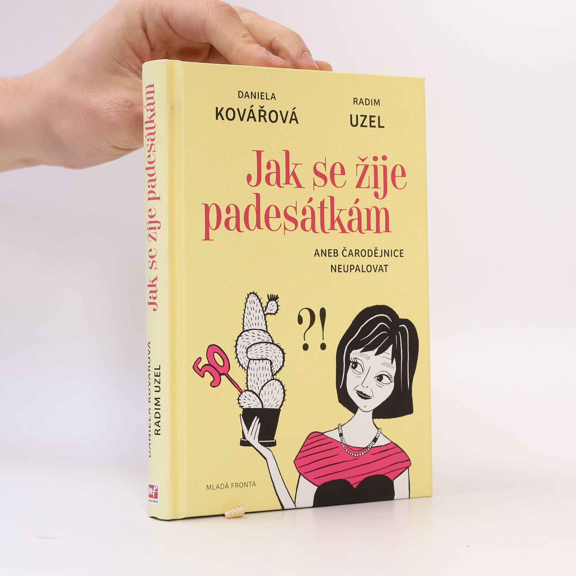 Daniela Kovářová Jak se žije padesátkám aneb Čarodějnice neupalovat