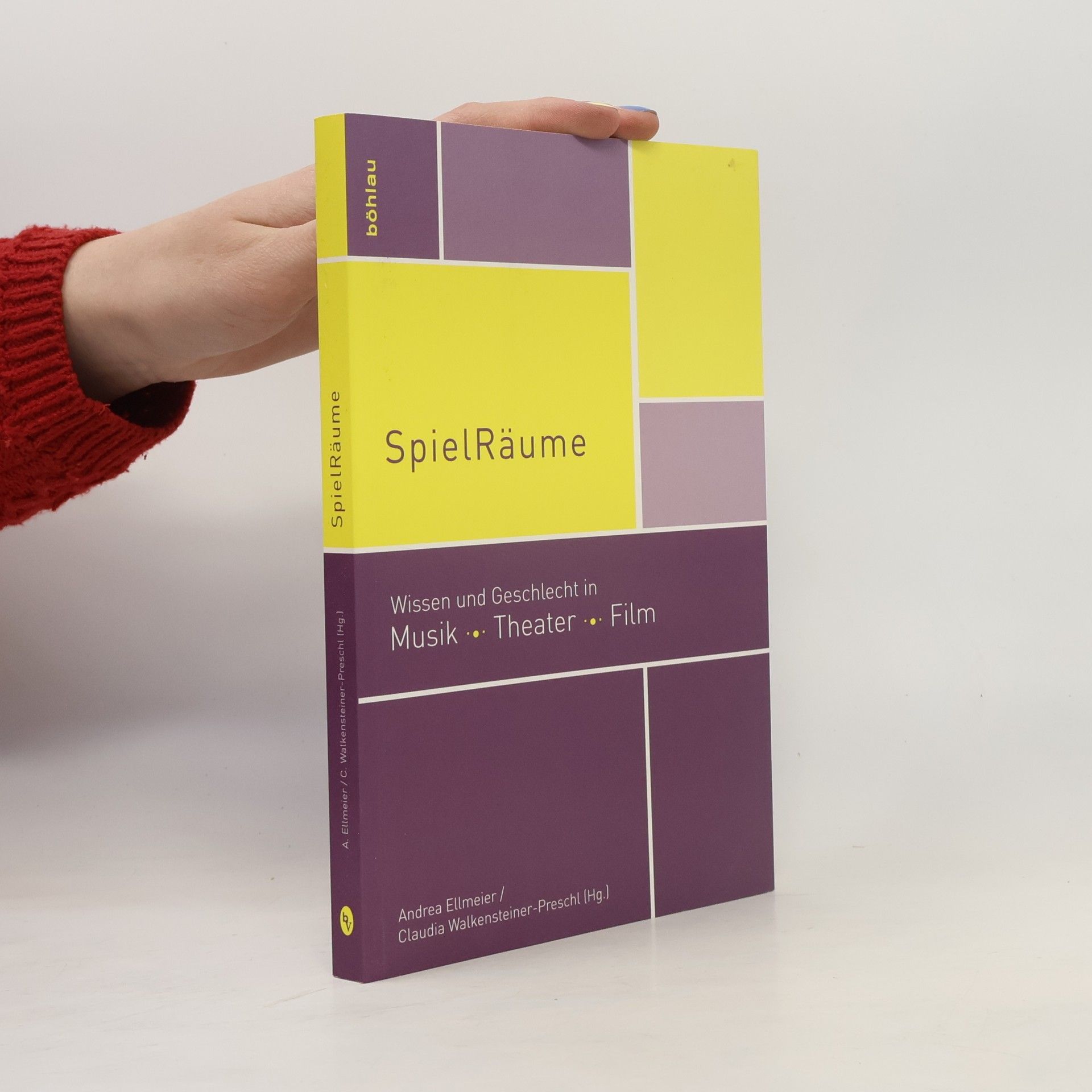 Andrea Ellmeier Mdw Gender Wissen - 5: SpielRäume: Wissen und Geschlecht in Musik, Theater, Film