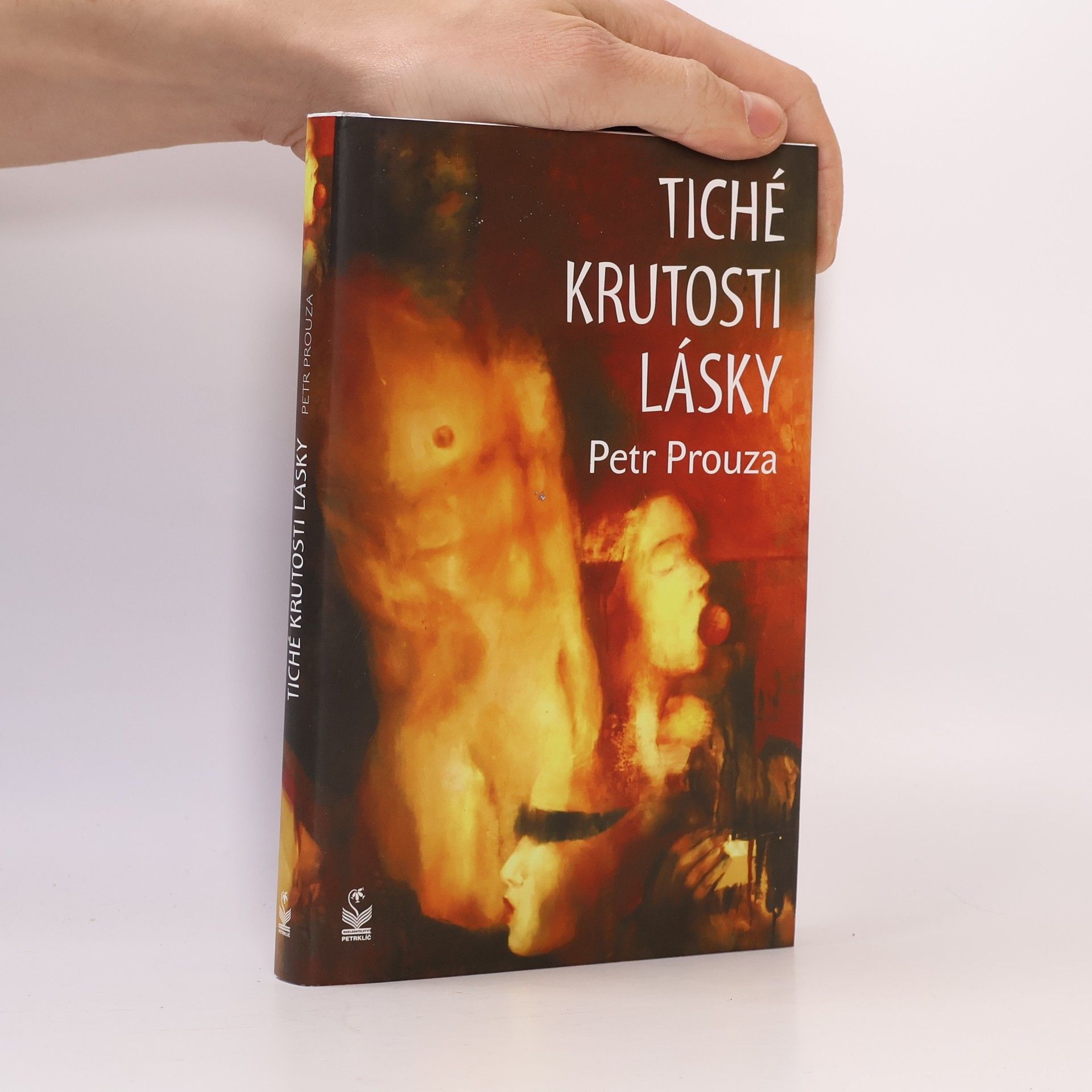 Petr Prouza Tiché krutosti lásky