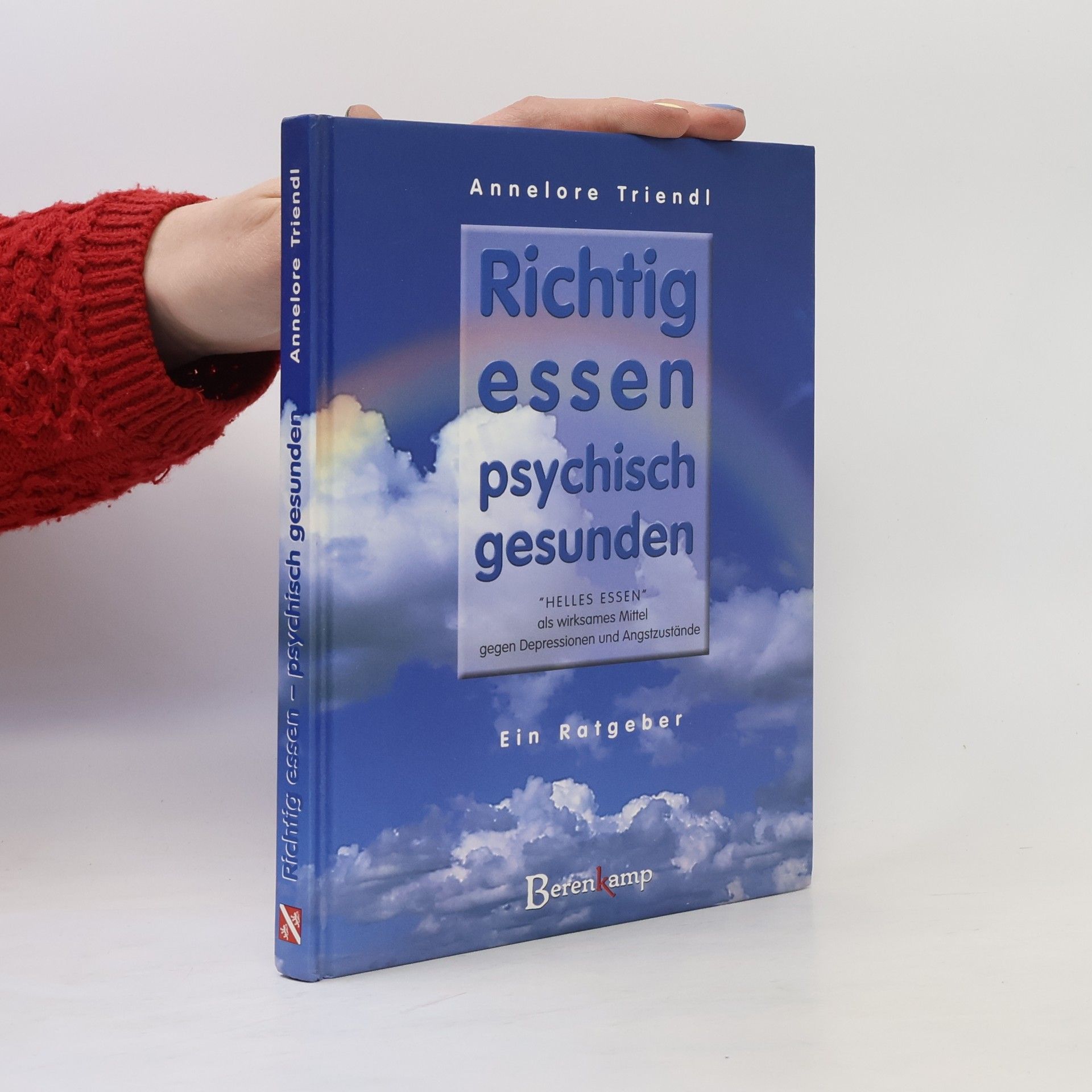 Annelore Triendl Richtig essen - psychisch gesunden