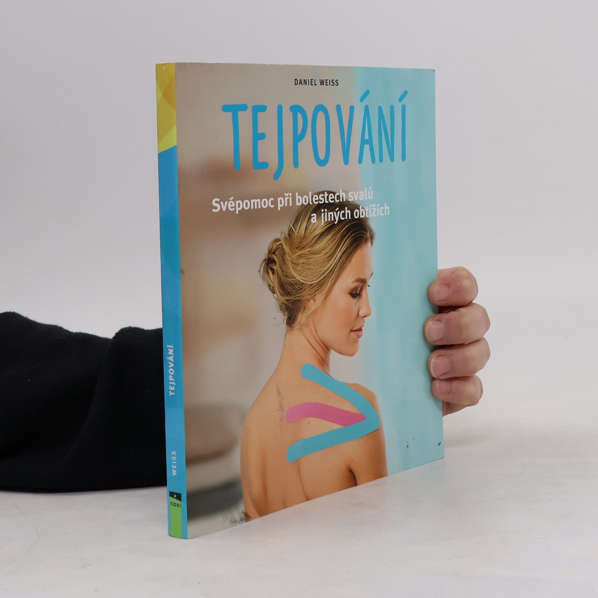 Daniel Weiss Tejpování : svépomoc při bolestech svalů a jiných obtížích