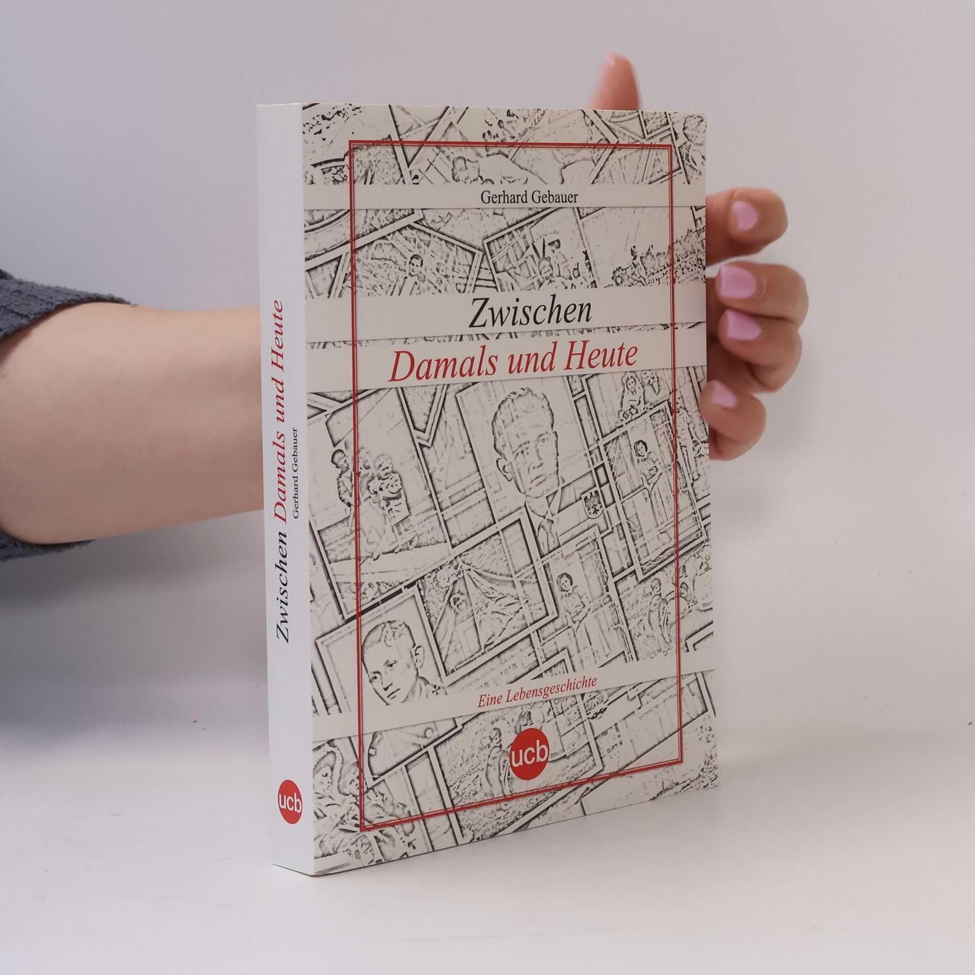 Gerhard Gebauer Zwischen Damals und Heute