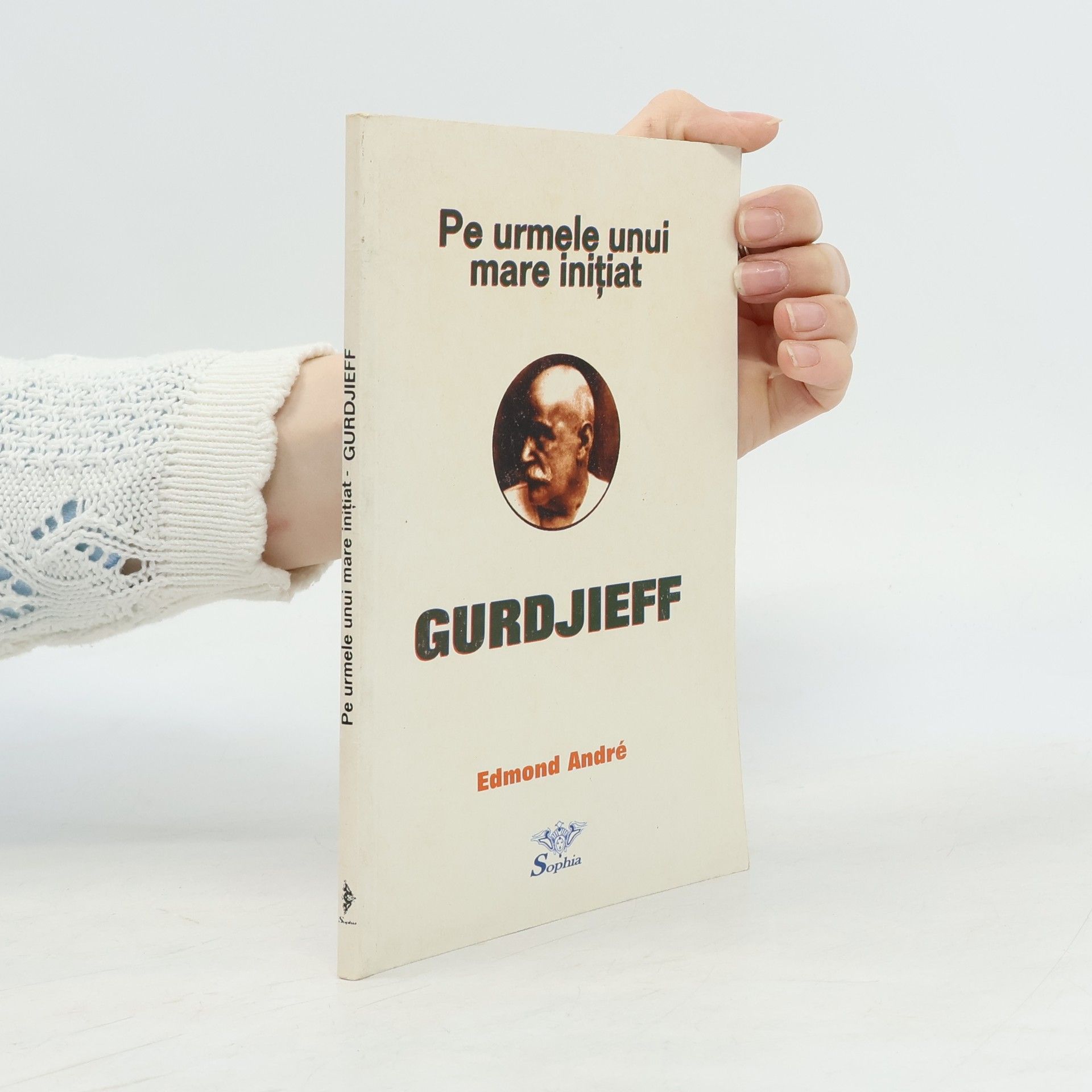 Faith Edmonds Andreasen Pe urmele unui mare inițiat - Gurdjieff