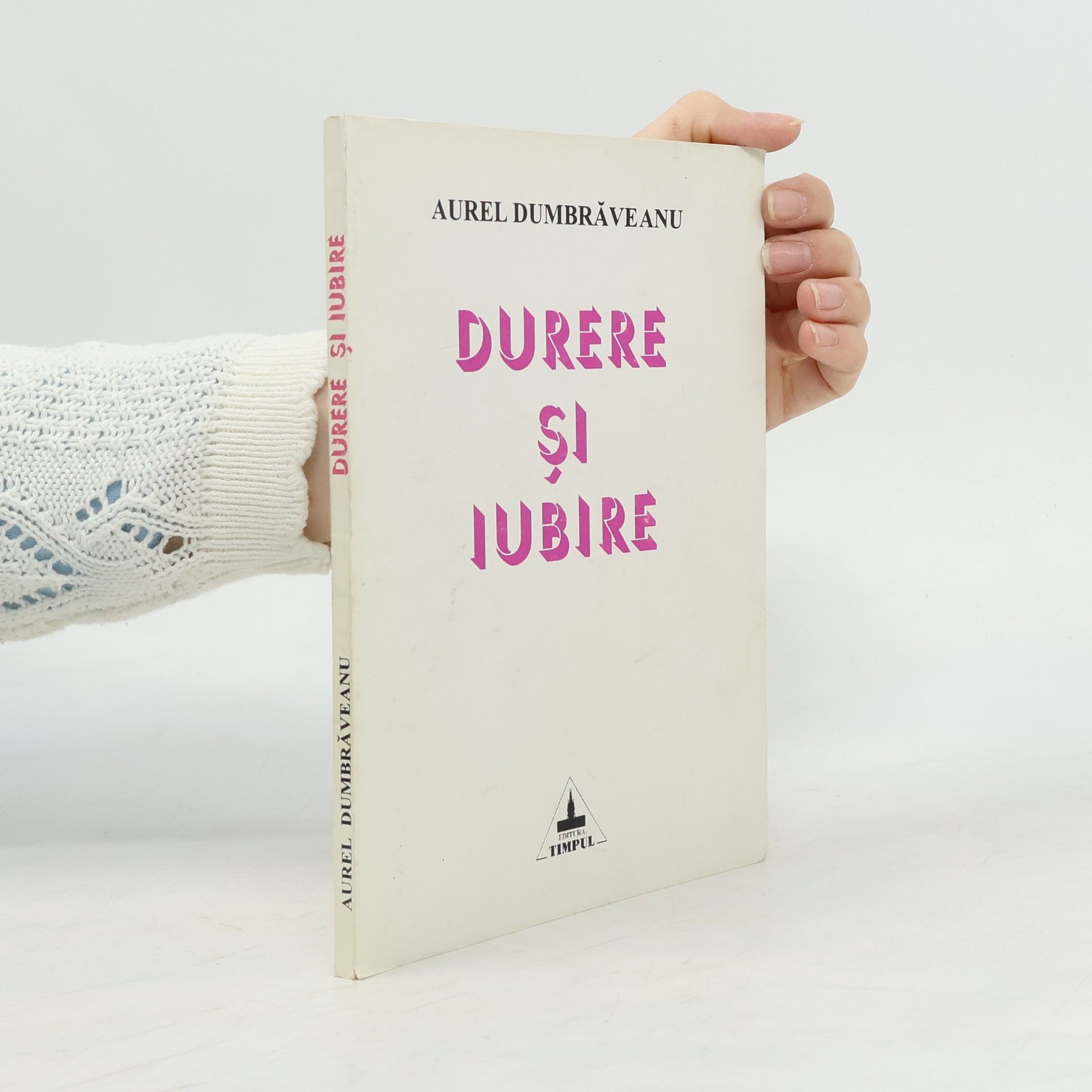 Aurel Dumbrăveanu Durere și iubire