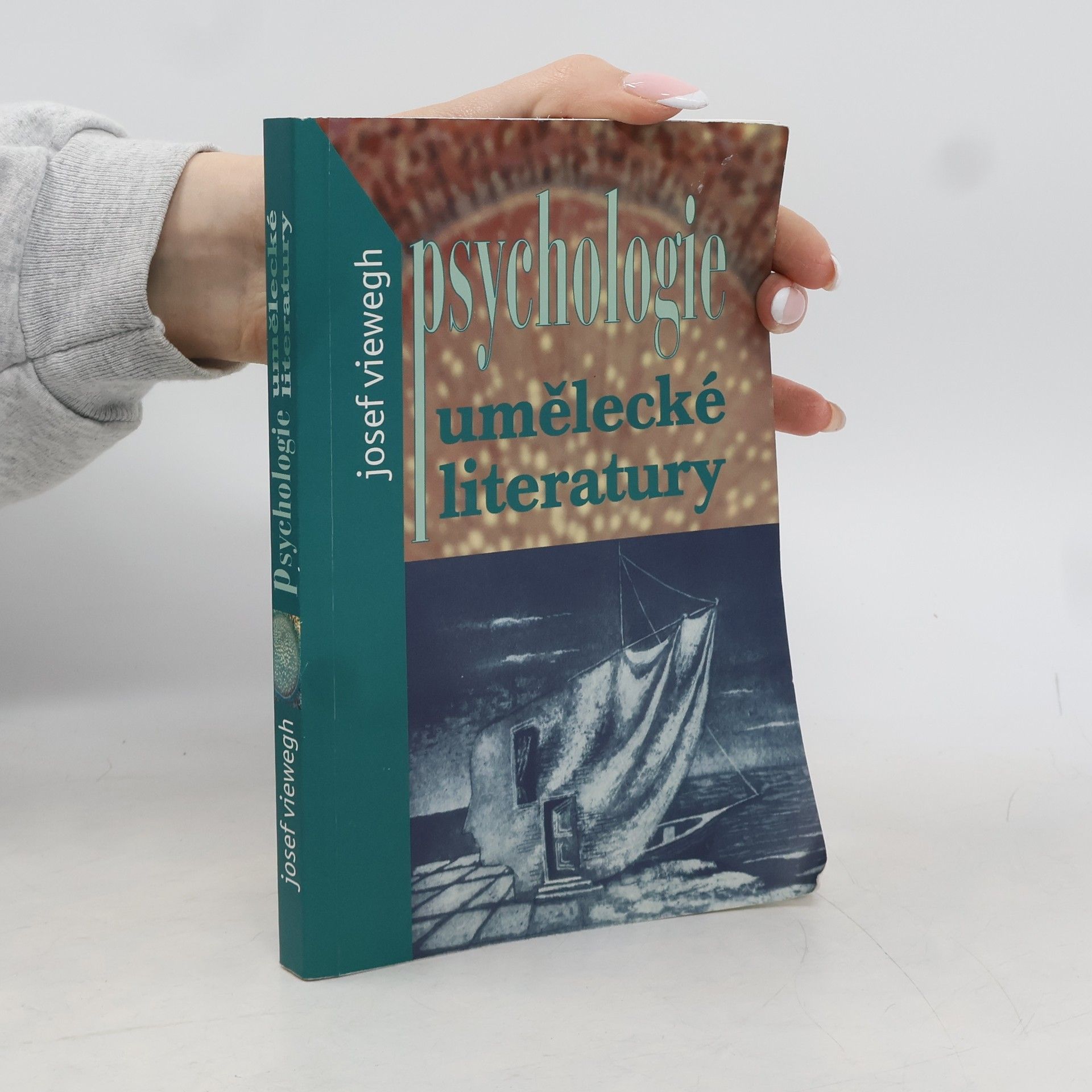 Josef Viewegh Psychologie umělecké literatury : k problematice a metodologii nové interdisciplíny