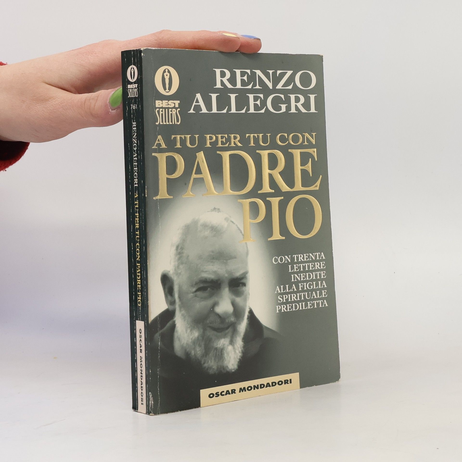 Renzo Allegri Oscar Bestsellers - 761: A tu per tu con Padre Pio