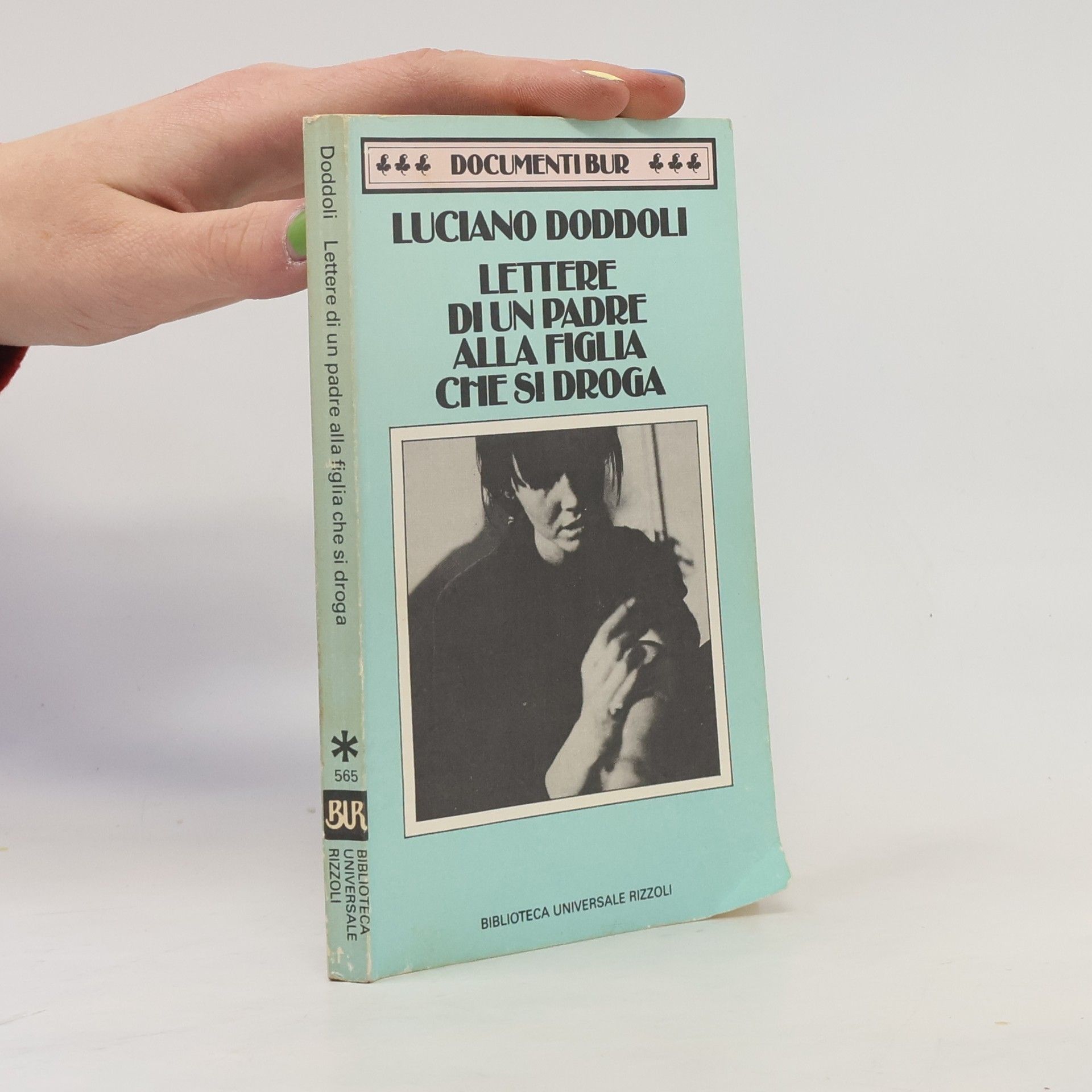 Luciano Doddoli BUR Saggi e documenti - 565: Lettere di un padre alla figlia che si droga