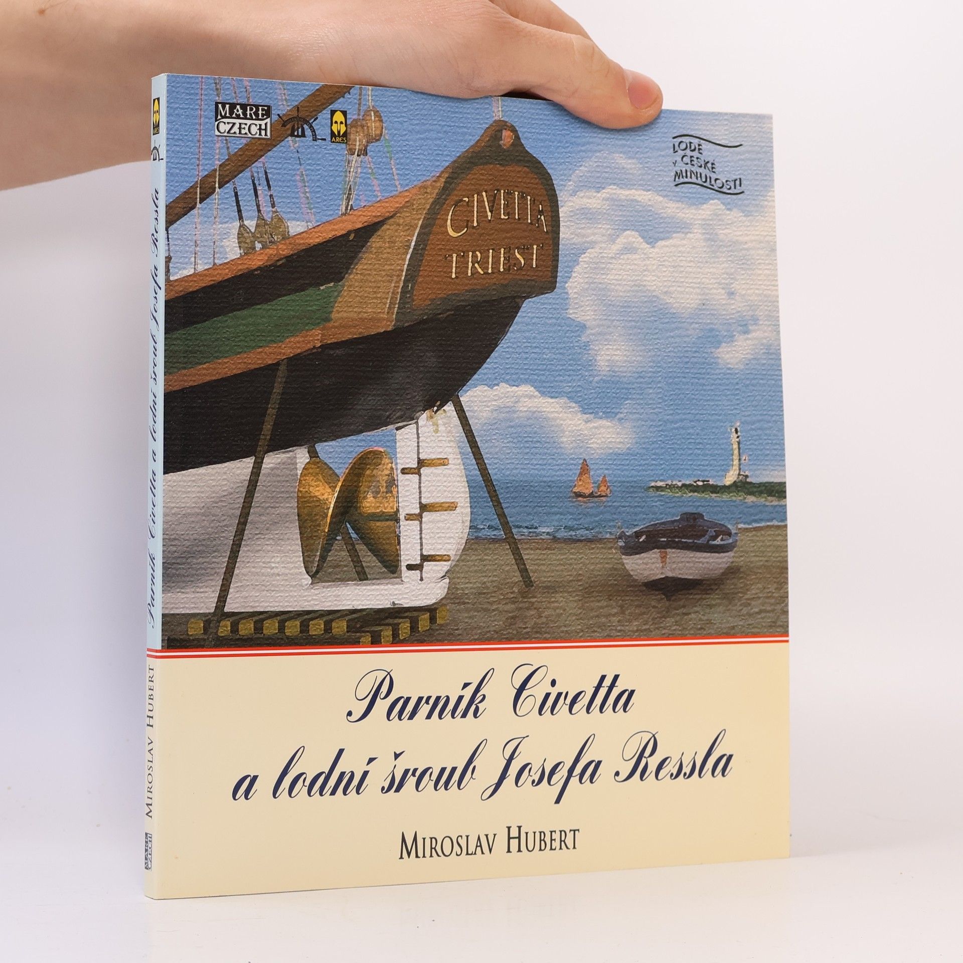Miroslav Hubert Parník Civetta a lodní šroub Josefa Ressla