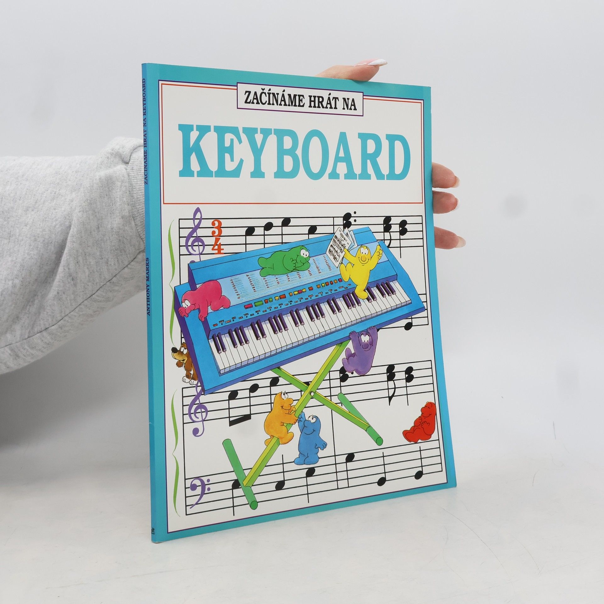 Anthony Marks Začínáme hrát na keyboard