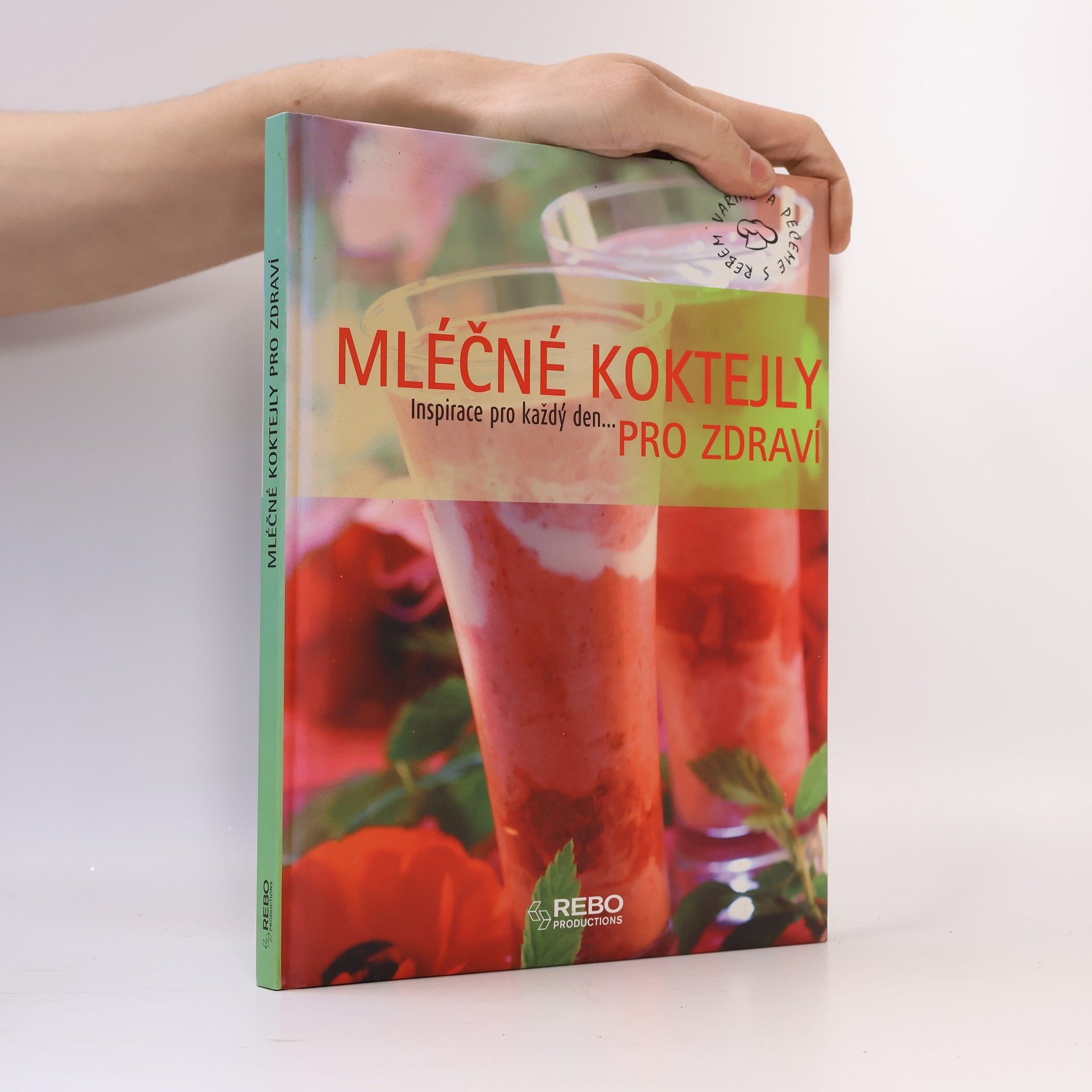Magda Kovaříková Mléčné koktejly pro zdraví : inspirace pro každý den...