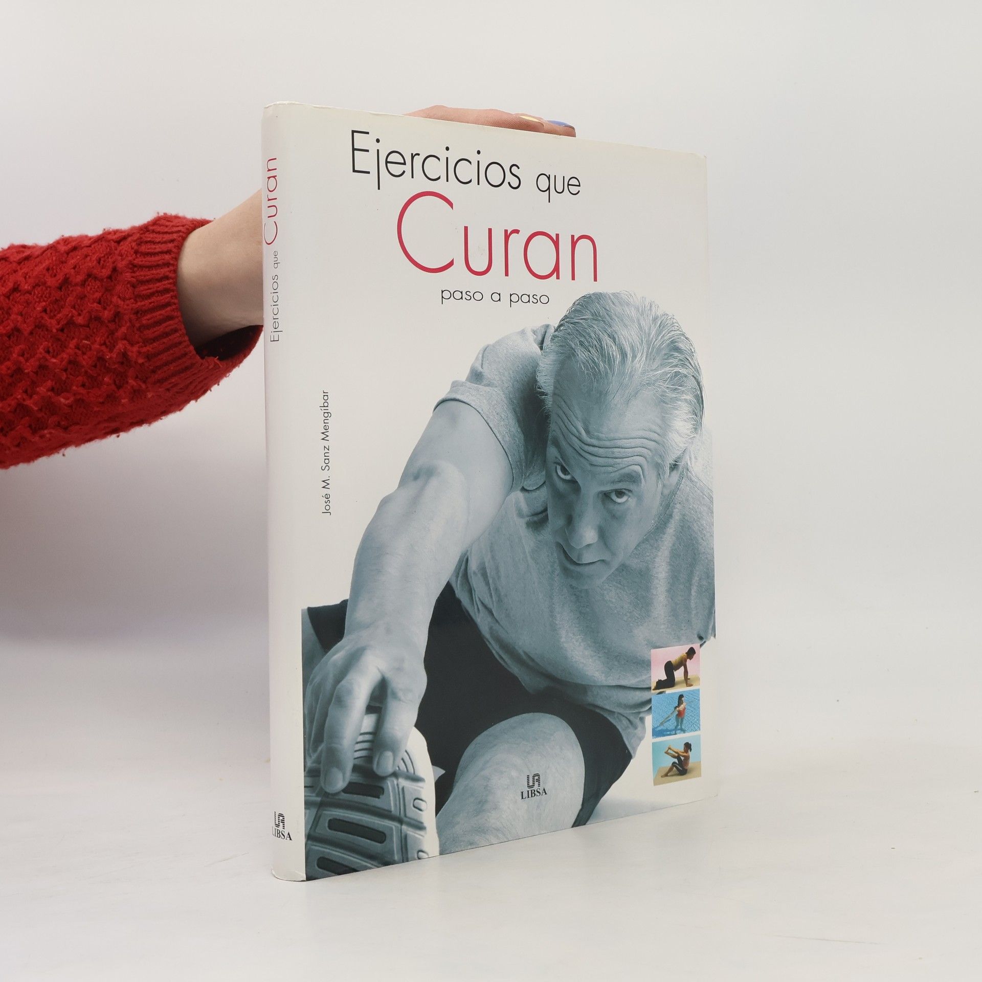 José Manuel Sanz Mengibar Masaje y salud / Massage and health: Ejercicios que curan paso a paso