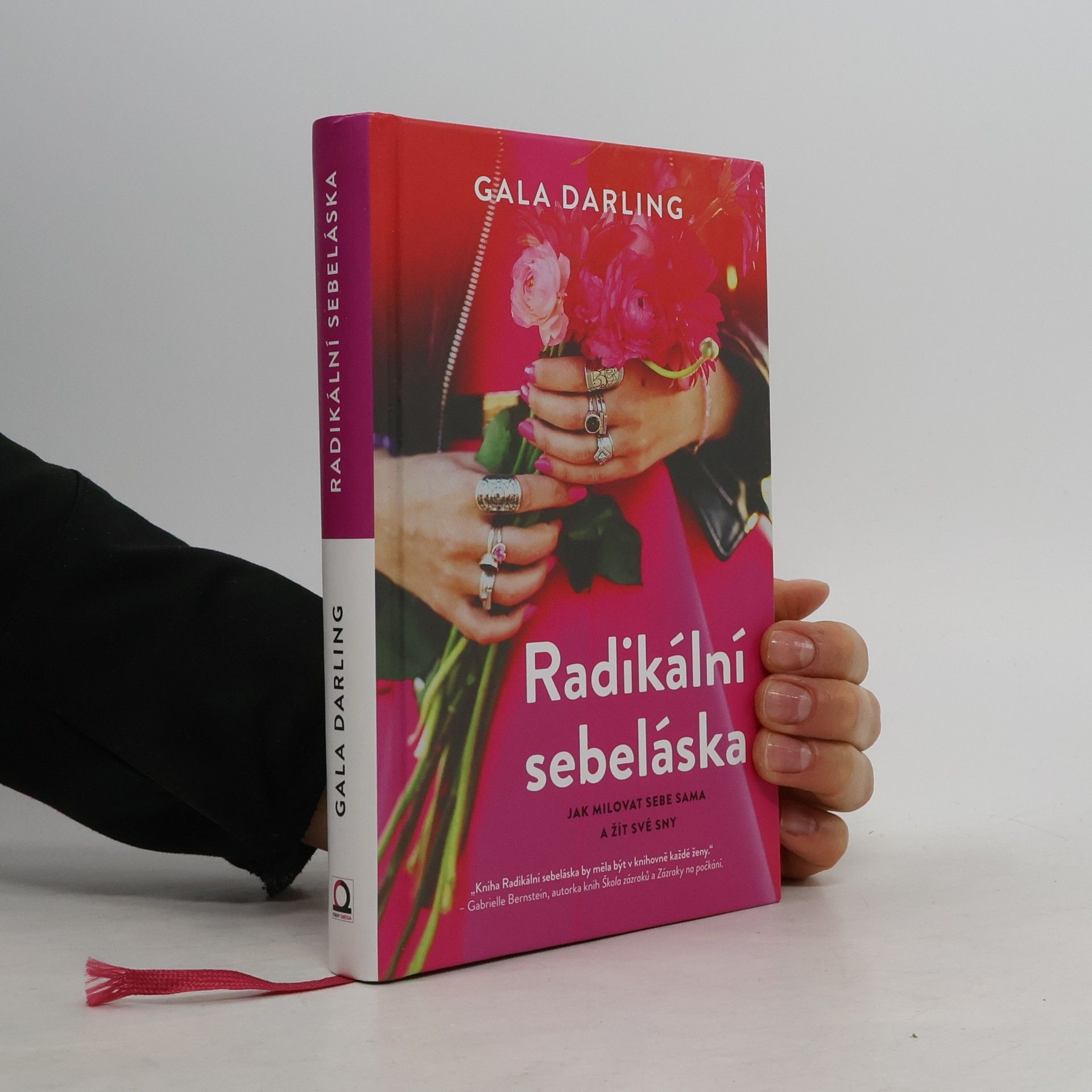 Gala Darling Radikální sebeláska. Jak milovat sebe sama a žít své sny