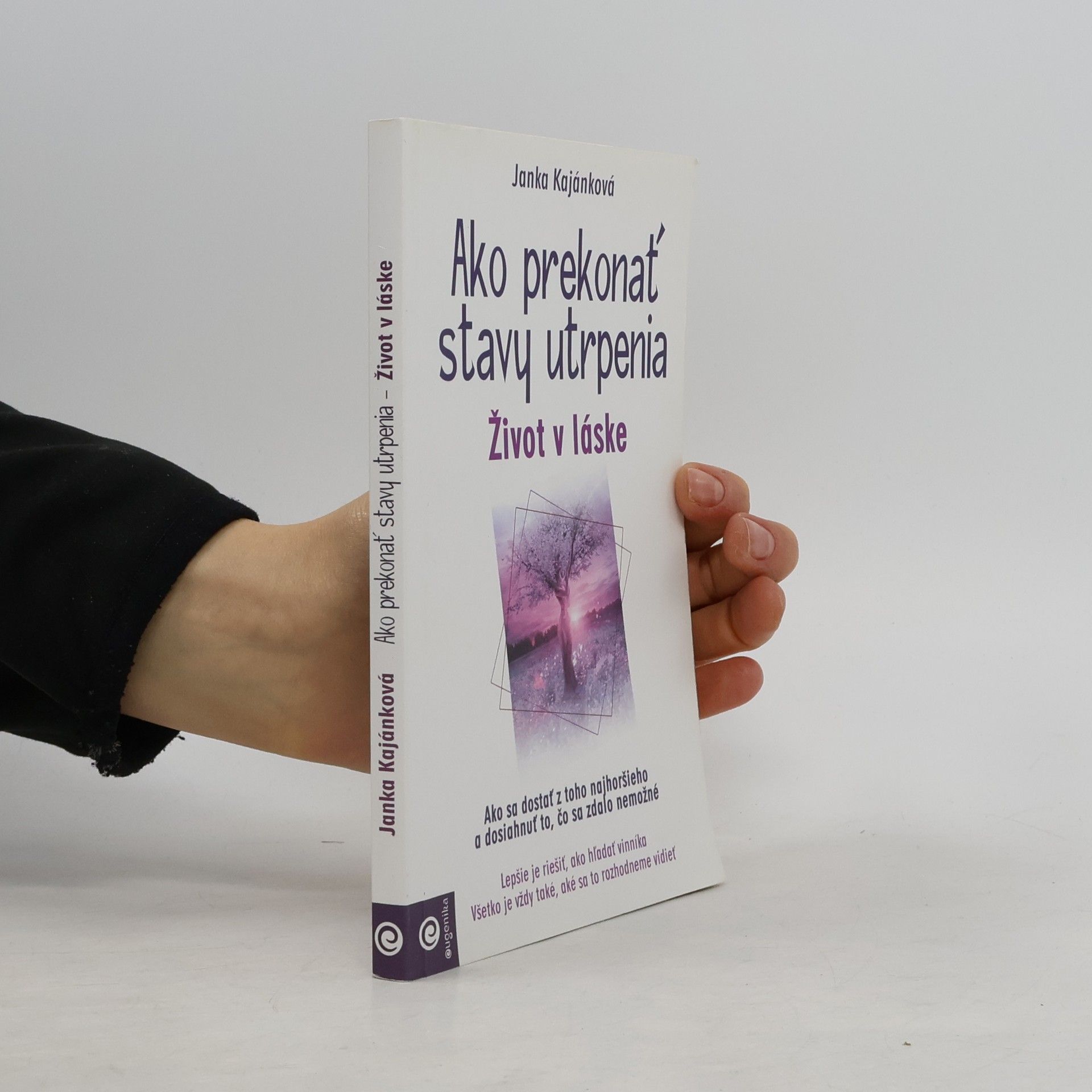 Janka Kajánková Ako prekonať stavy utrpenia : život v láske