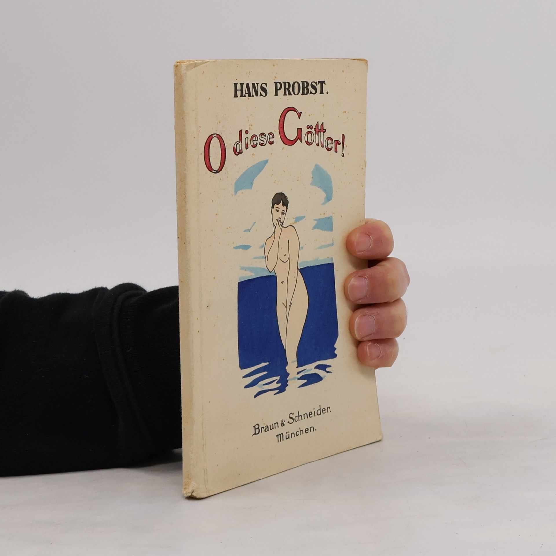 Hans Probst O diese Götter!