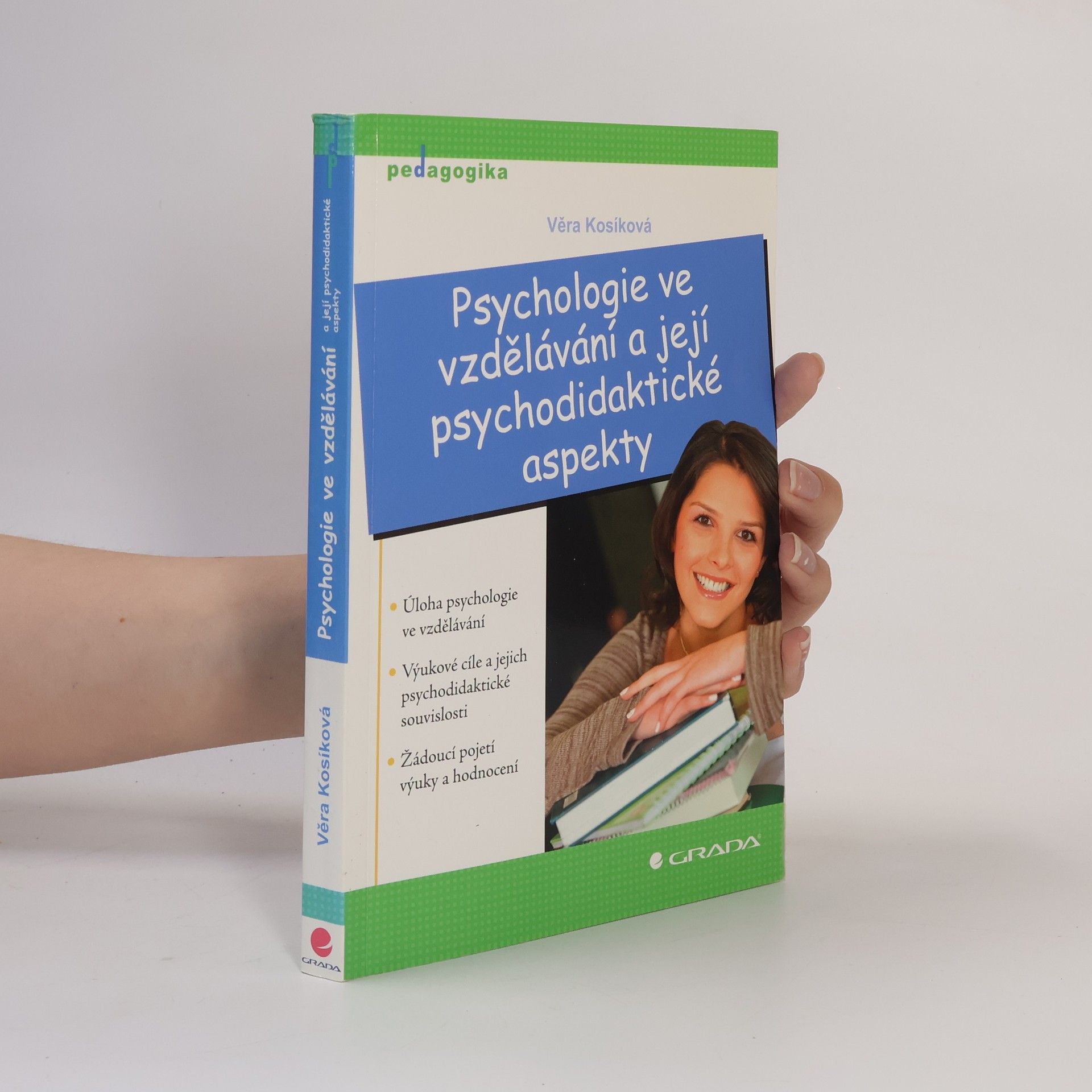 Věra Kosíková Psychologie ve vzdělávání a její psychodidaktické aspekty