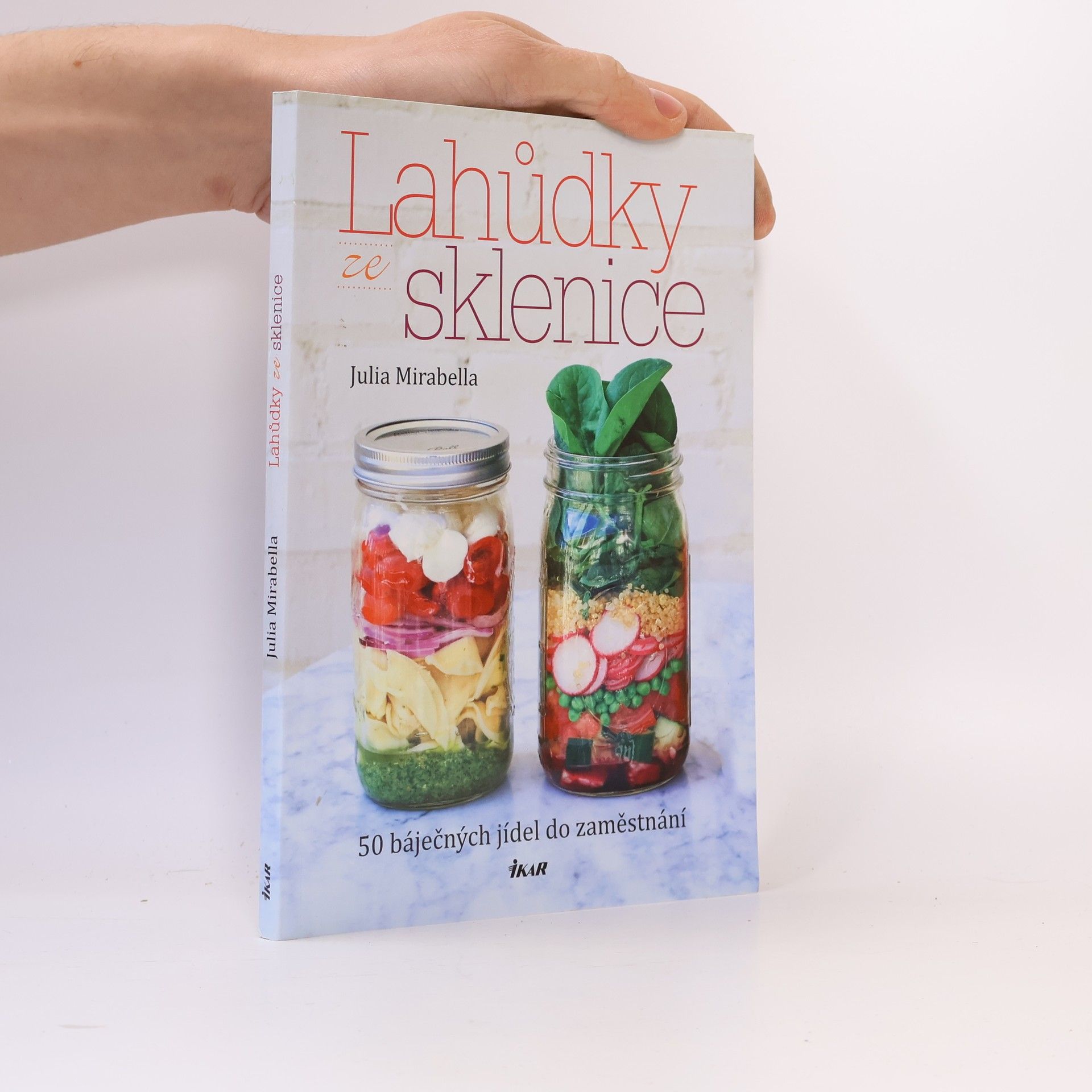 Julia Mirabella Lahůdky ze sklenice. 50 báječných jídel do zaměstnání