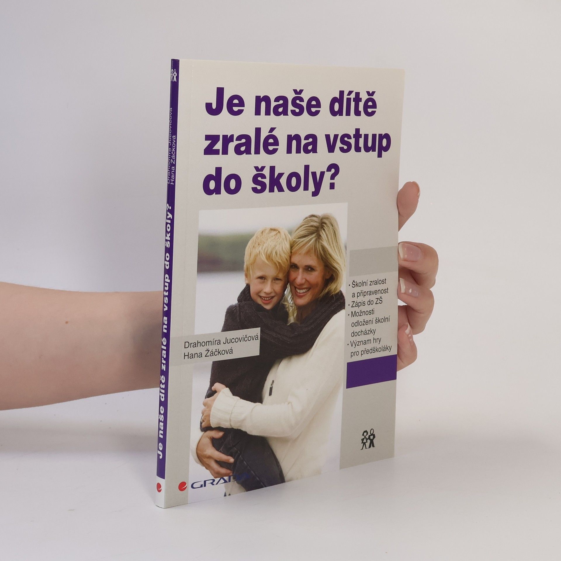 Drahomíra Jucovičová Je naše dítě zralé na vstup do školy?