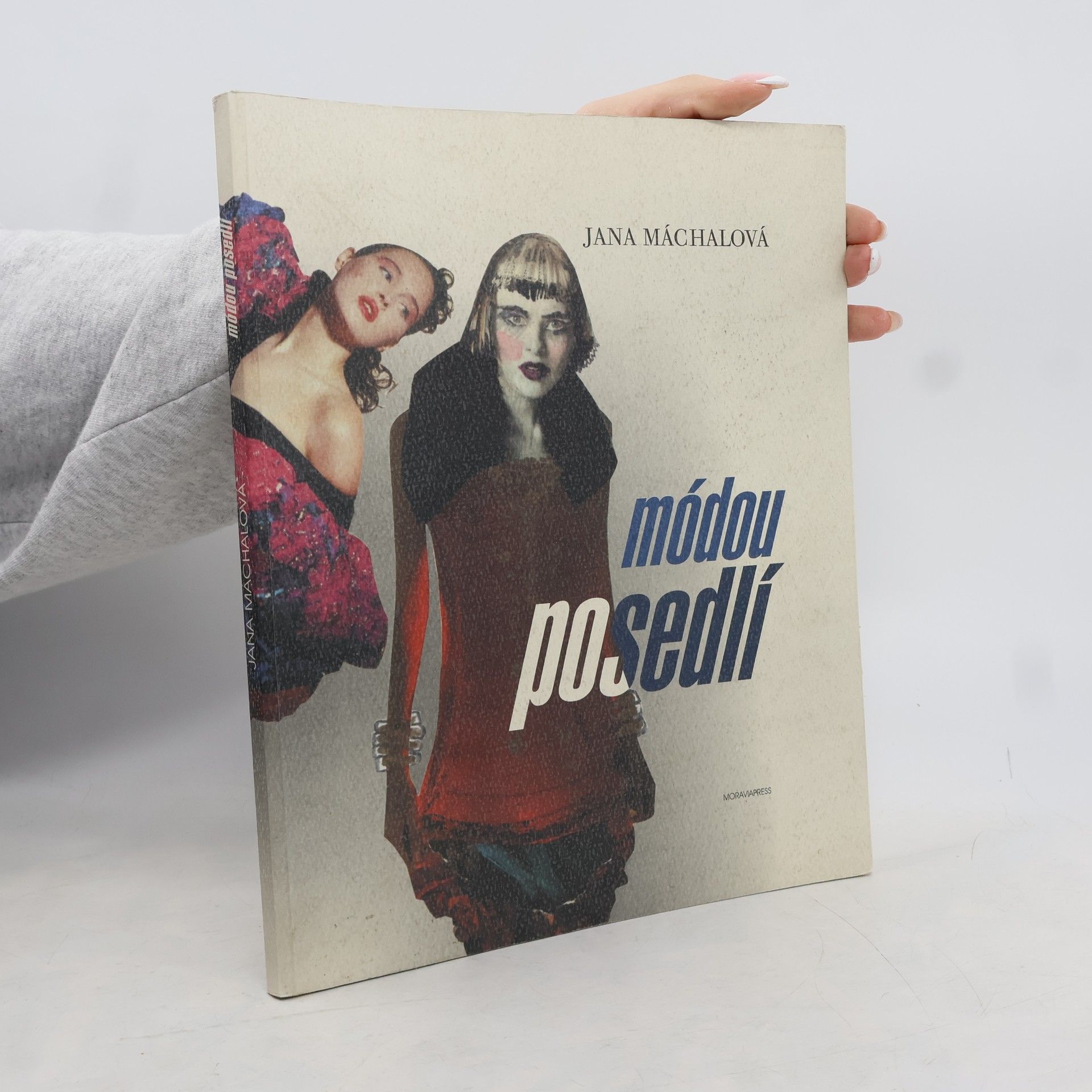 Jana Máchalová Módou posedlí. Čtení o módě 20. století