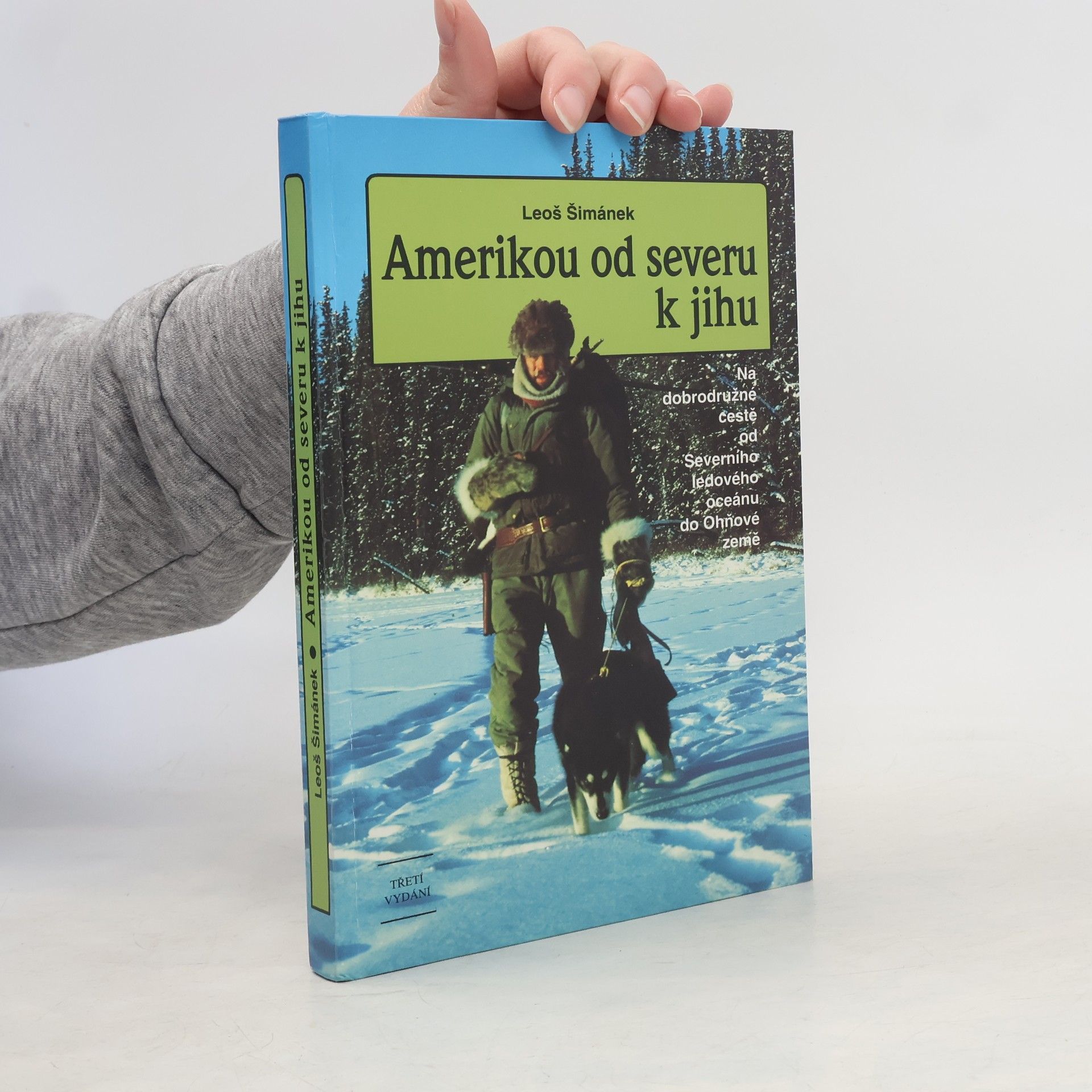 Leoš Šimánek Amerikou od severu k jihu. Na dobrodružné cestě od Severního ledového oceánu do Ohňové země