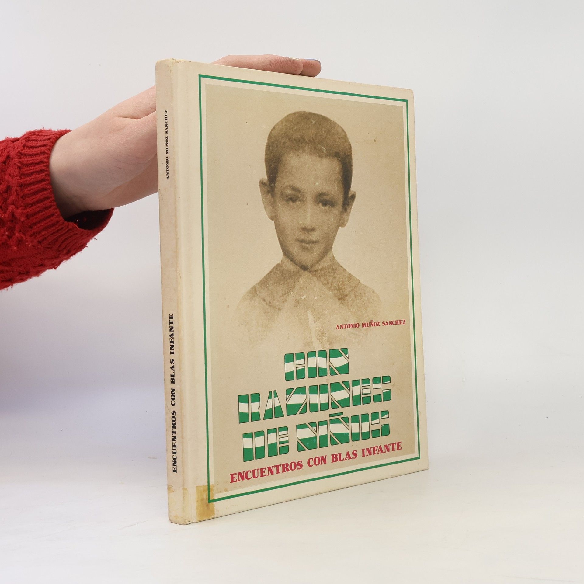 Antonio Muñoz Sánchez Con razones de niños: encuentros con Blas Infante
