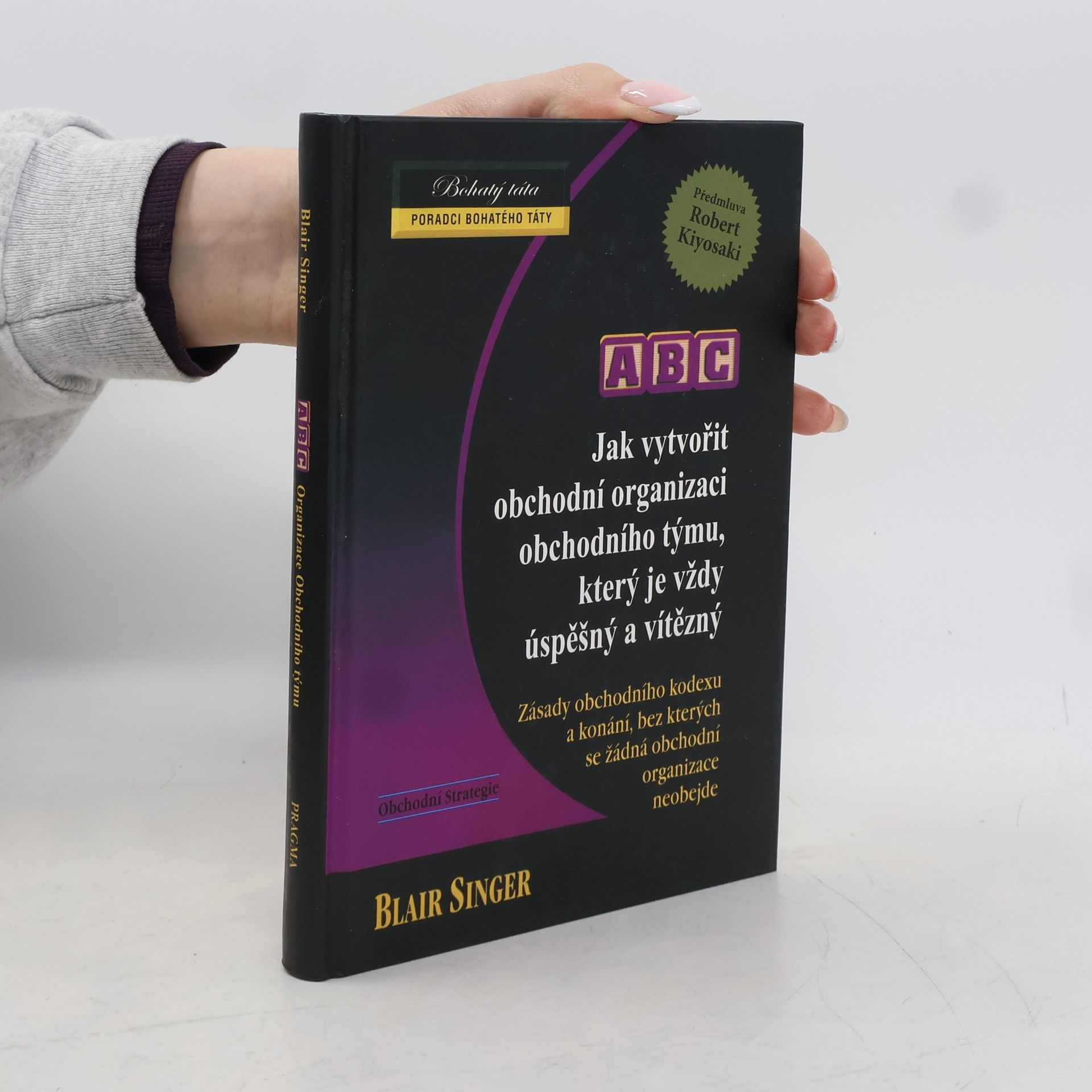 Blair Singer ABC Jak vytvořit obchodní organizaci obchodního týmu, který je vždy úspěšný a vítězný