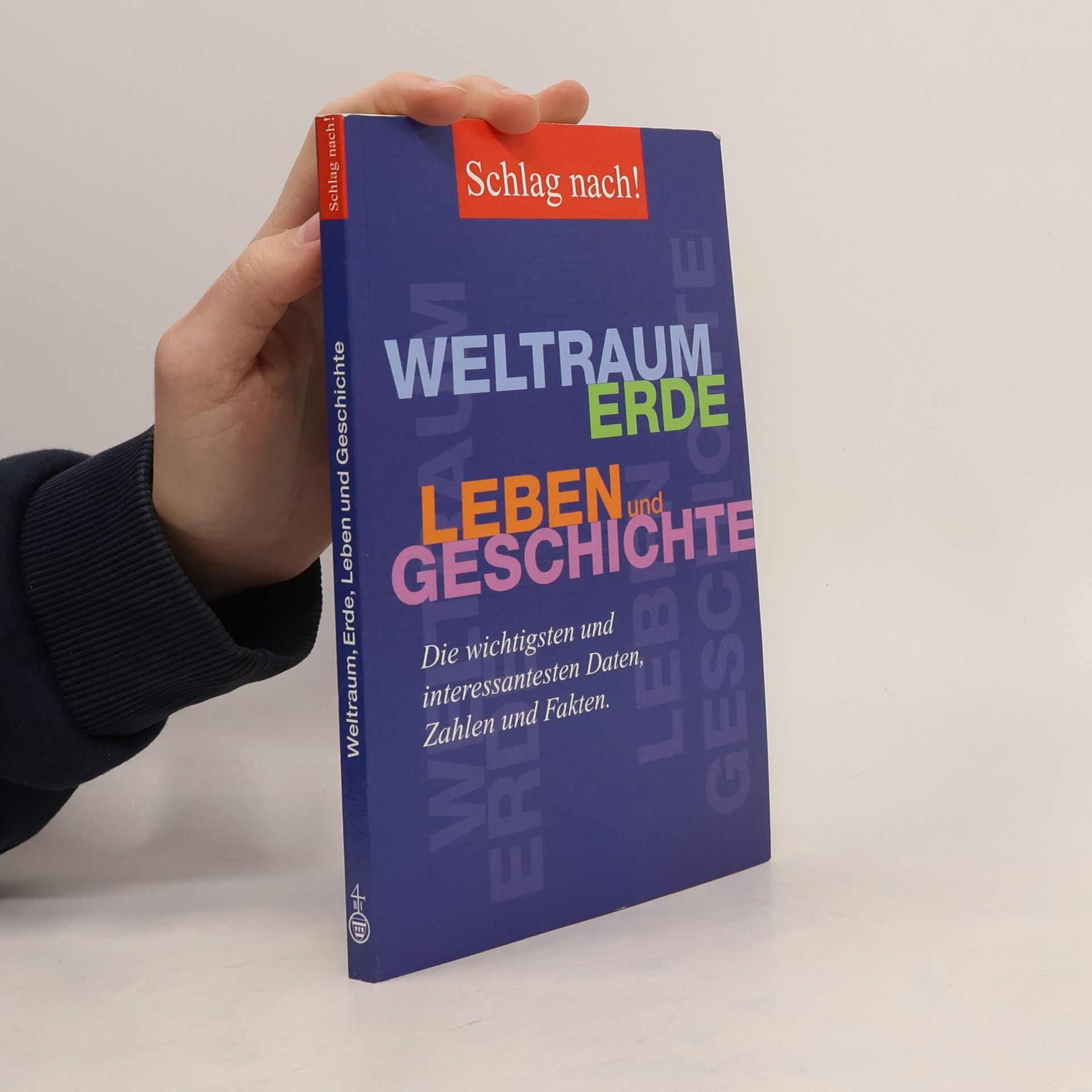 AA.VV. Weltraum, Erde, Leben und Geschichte. Die wichtigsten und interessantesten Daten, Zahlen and Fakten