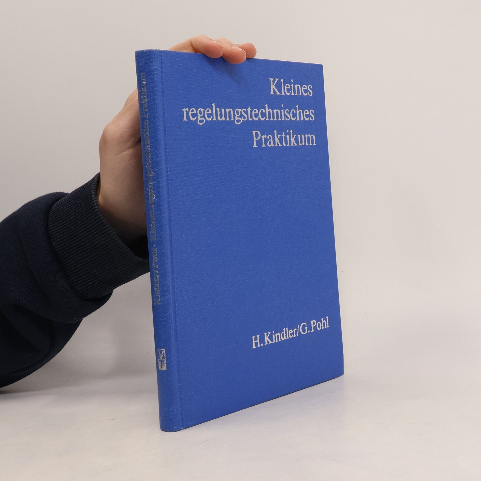 Heinrich Kindler Kleines regelungstechnisches Praktikum