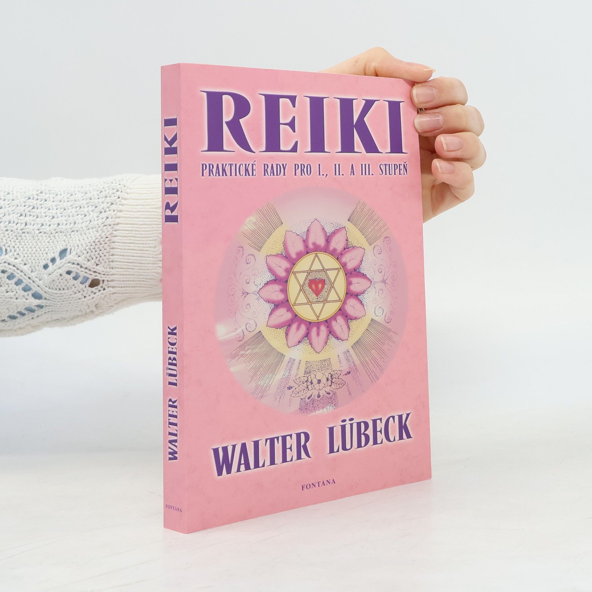 Walter Lübeck Reiki: Praktické rady pro I., II. a III. stupeň