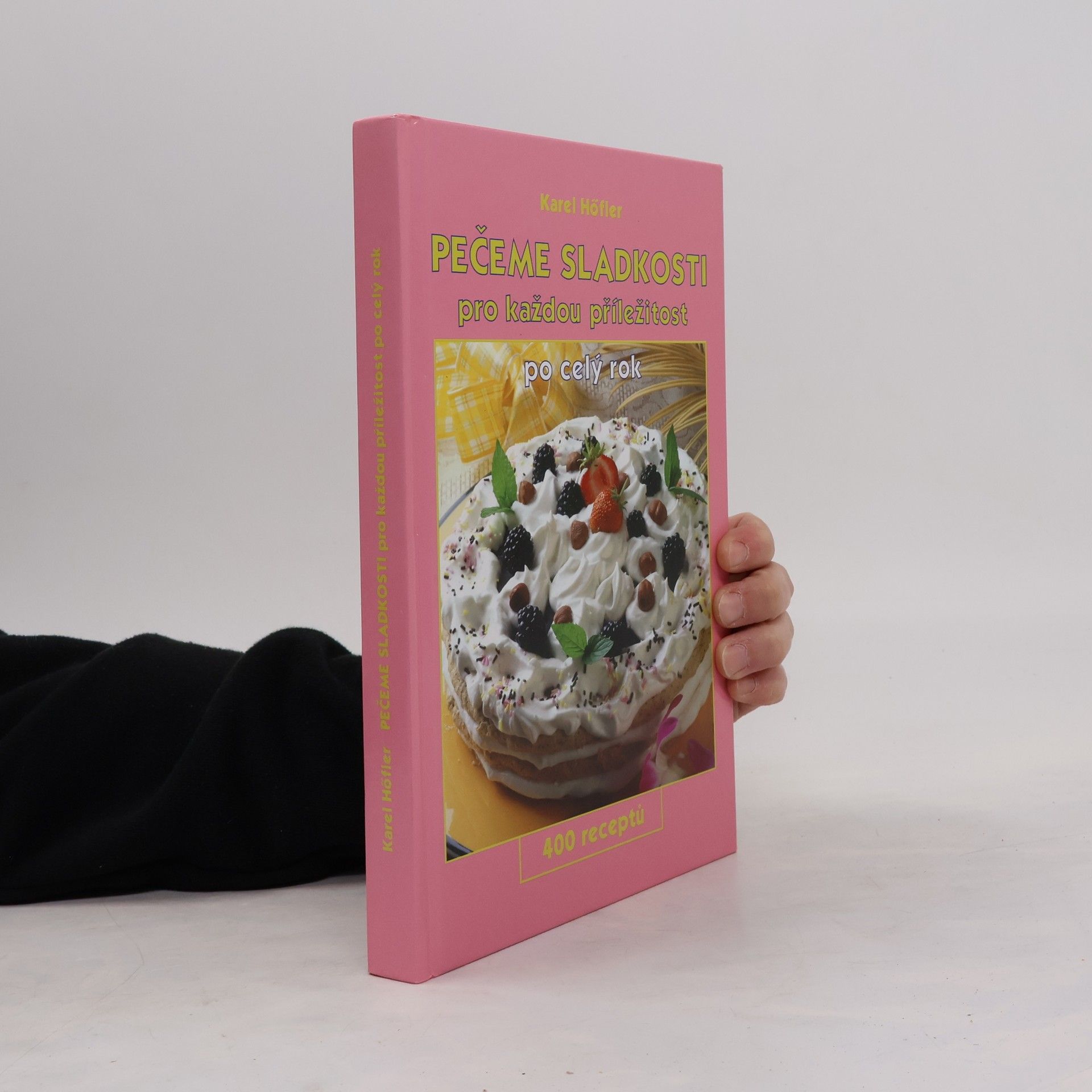 Karel Höfler Pečeme sladkosti pro každou příležitost po celý rok
