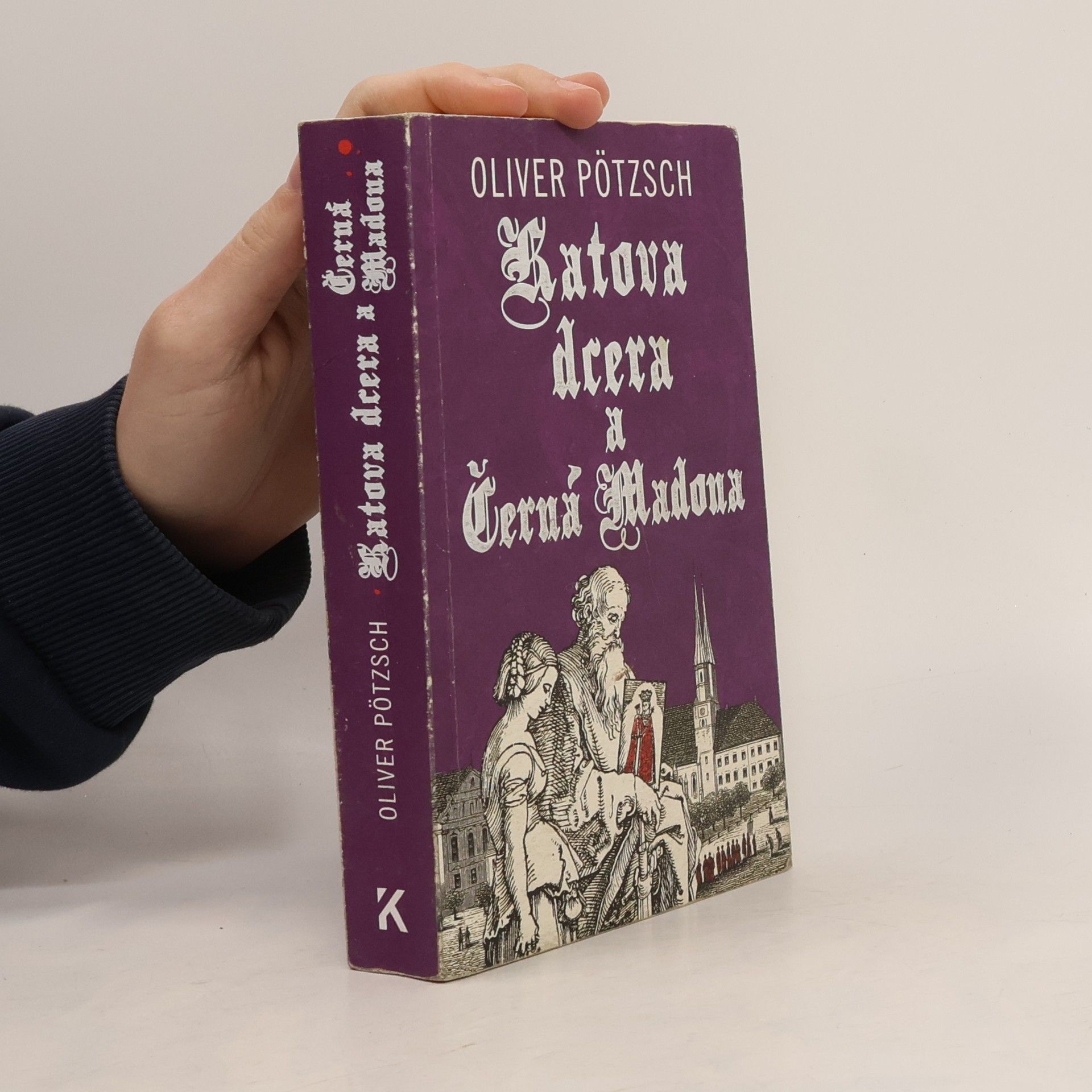 Oliver Pötzsch Katova dcera a Černá Madona