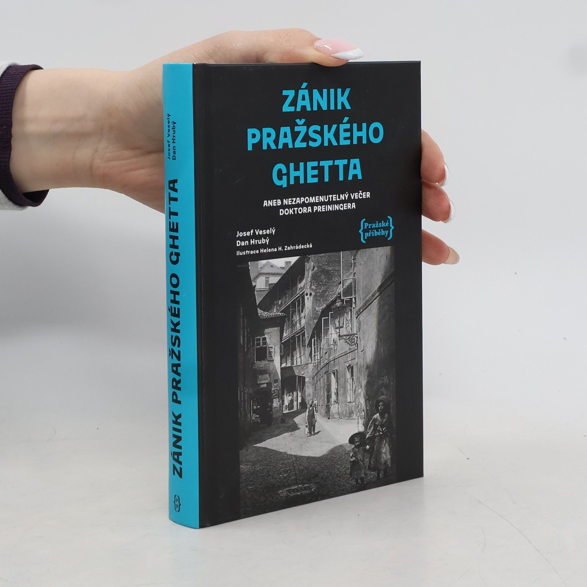 Josef Veselý Zánik pražského ghetta aneb Nezapomenutelný večer doktora Preiningera