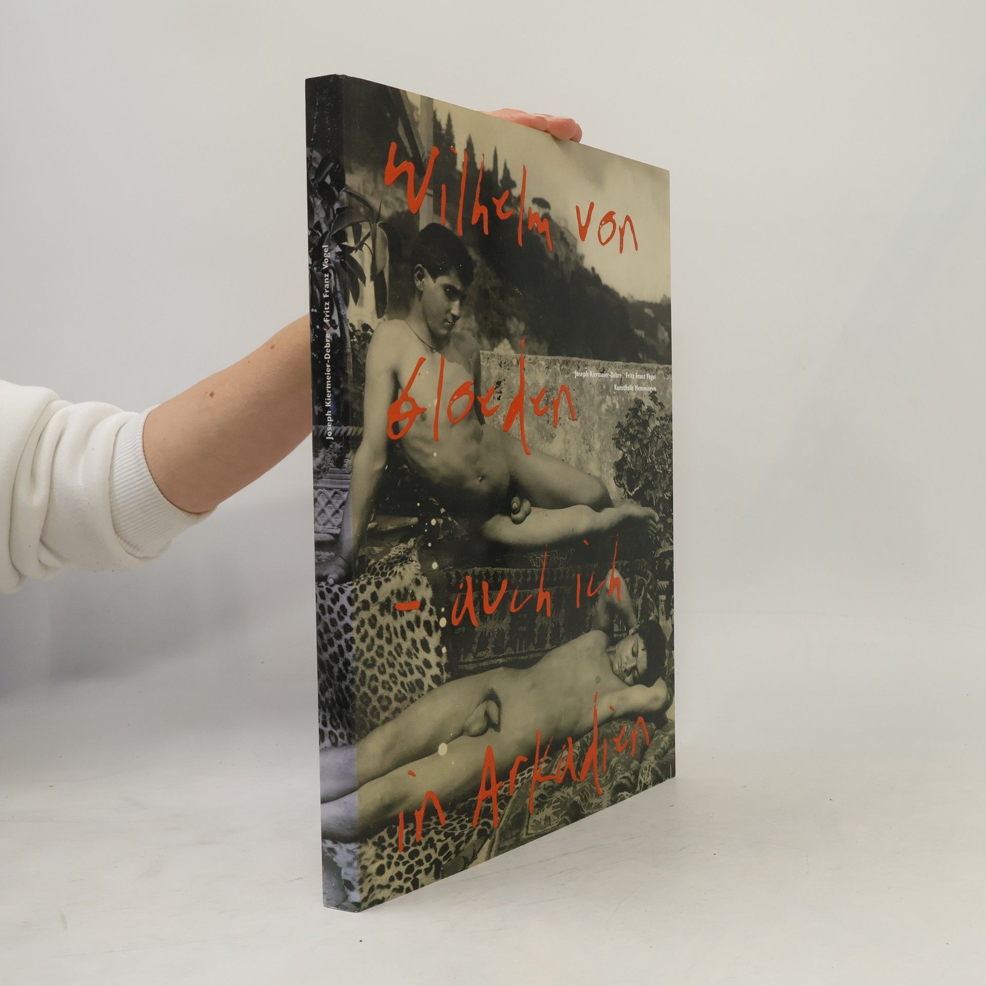 Wilhelm von Gloeden - auch ich in Arkadien