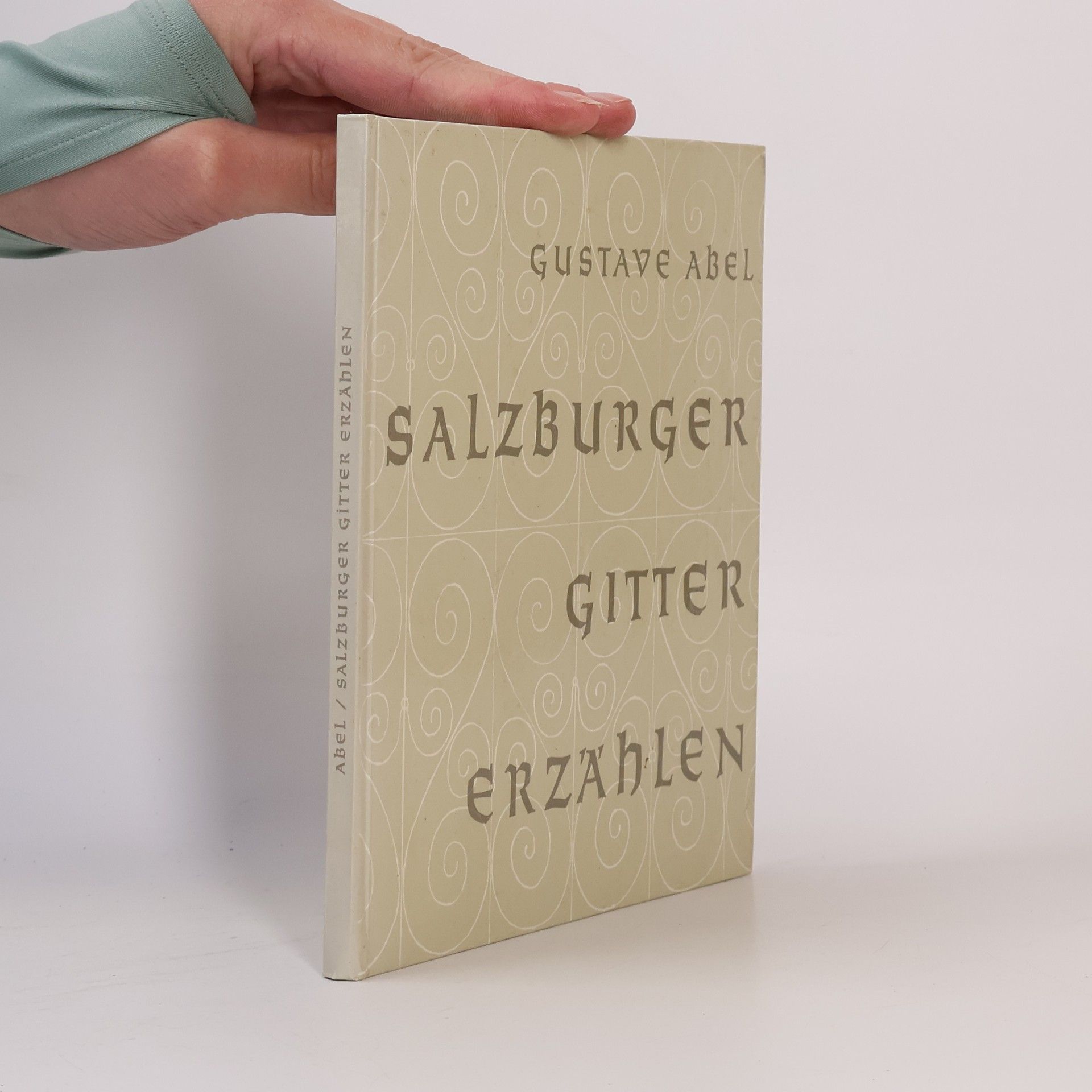 Gustave Abel Salzburger Gitter erzählen