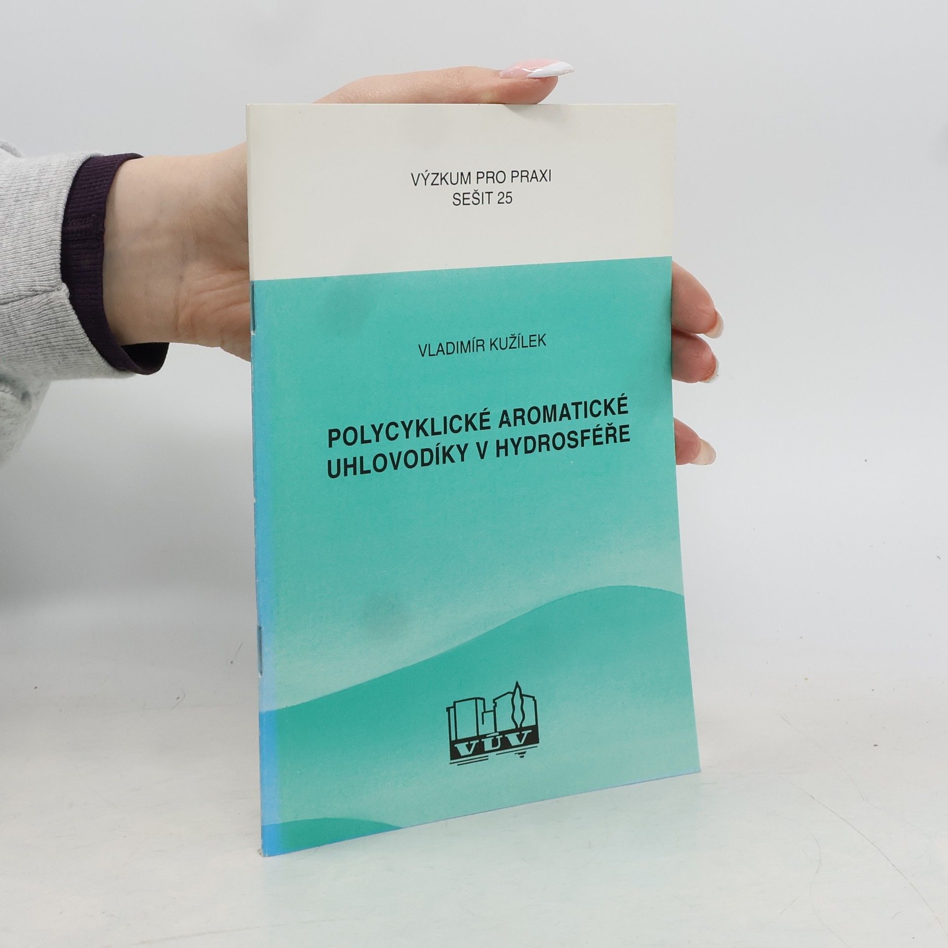 Výzkum pro praxi - 25: Polycyklické aromatické uhlovodíky v hydrosféře