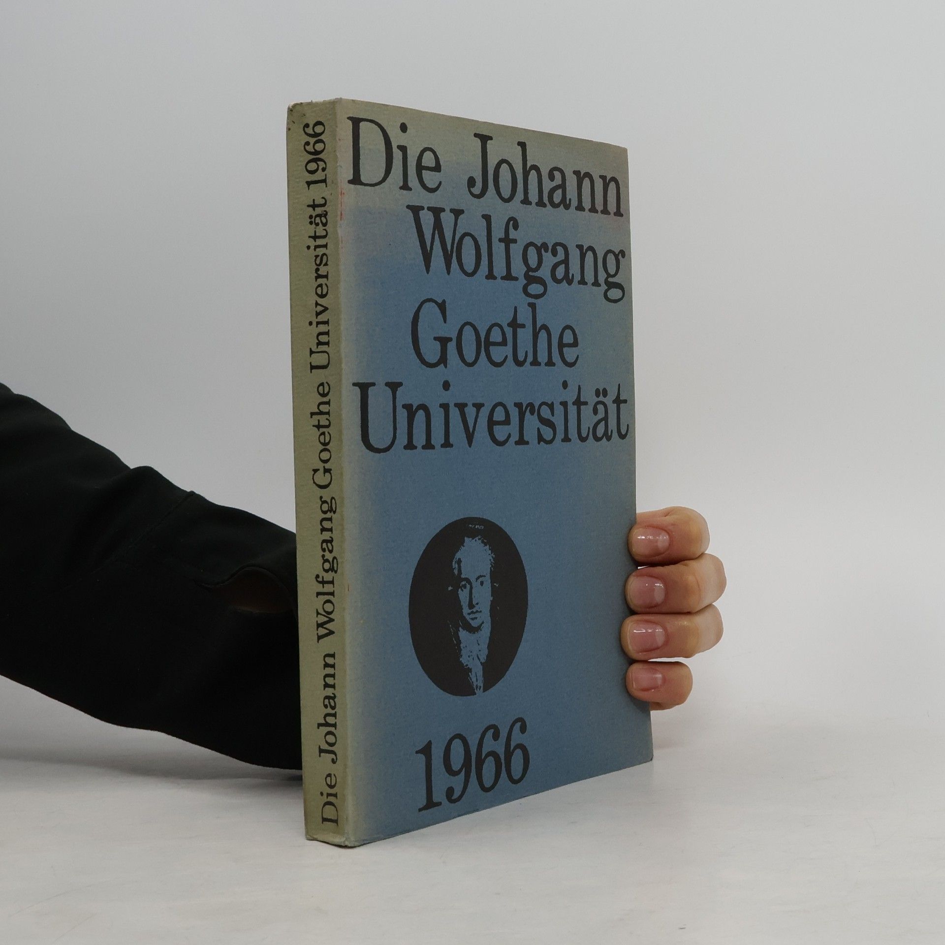 Johann Wolfgang von Goethe Die Johann Wolfgang Goethe Universität 1966