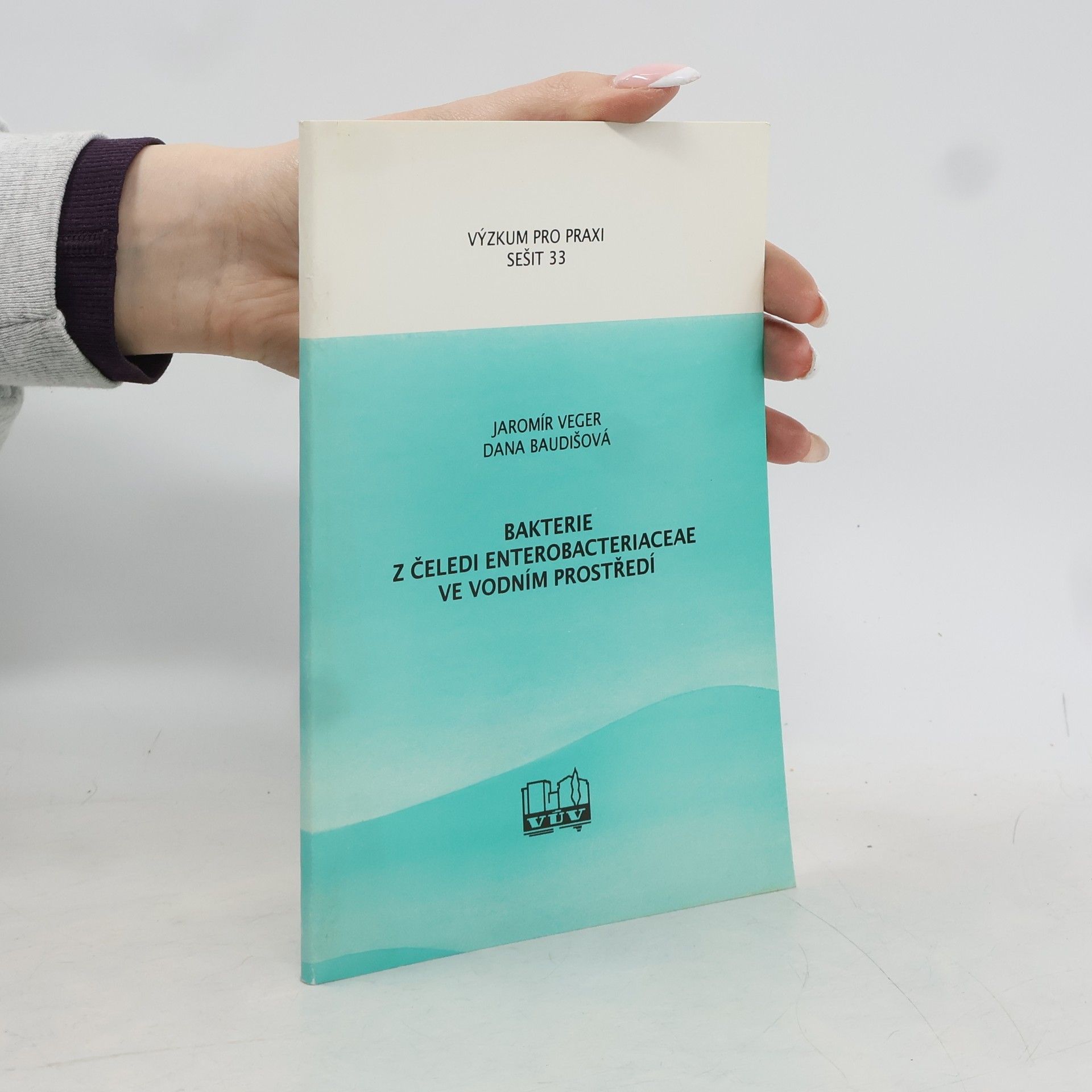 Jaromír Veger Bakterie z čeledi Enterobacteriaceae ve vodním prostředí
