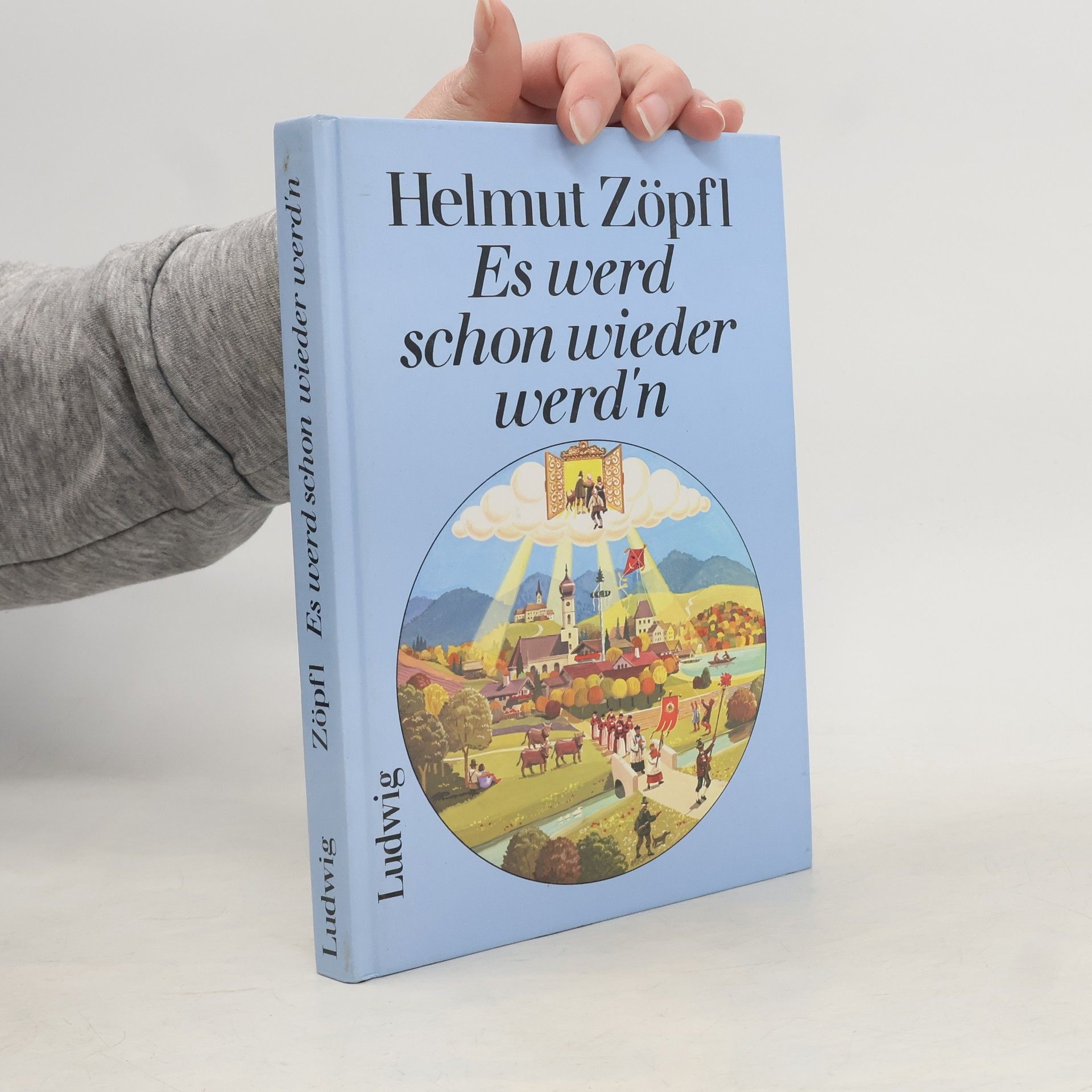 Helmut Zöpfl Es werd schon wieder werd'n