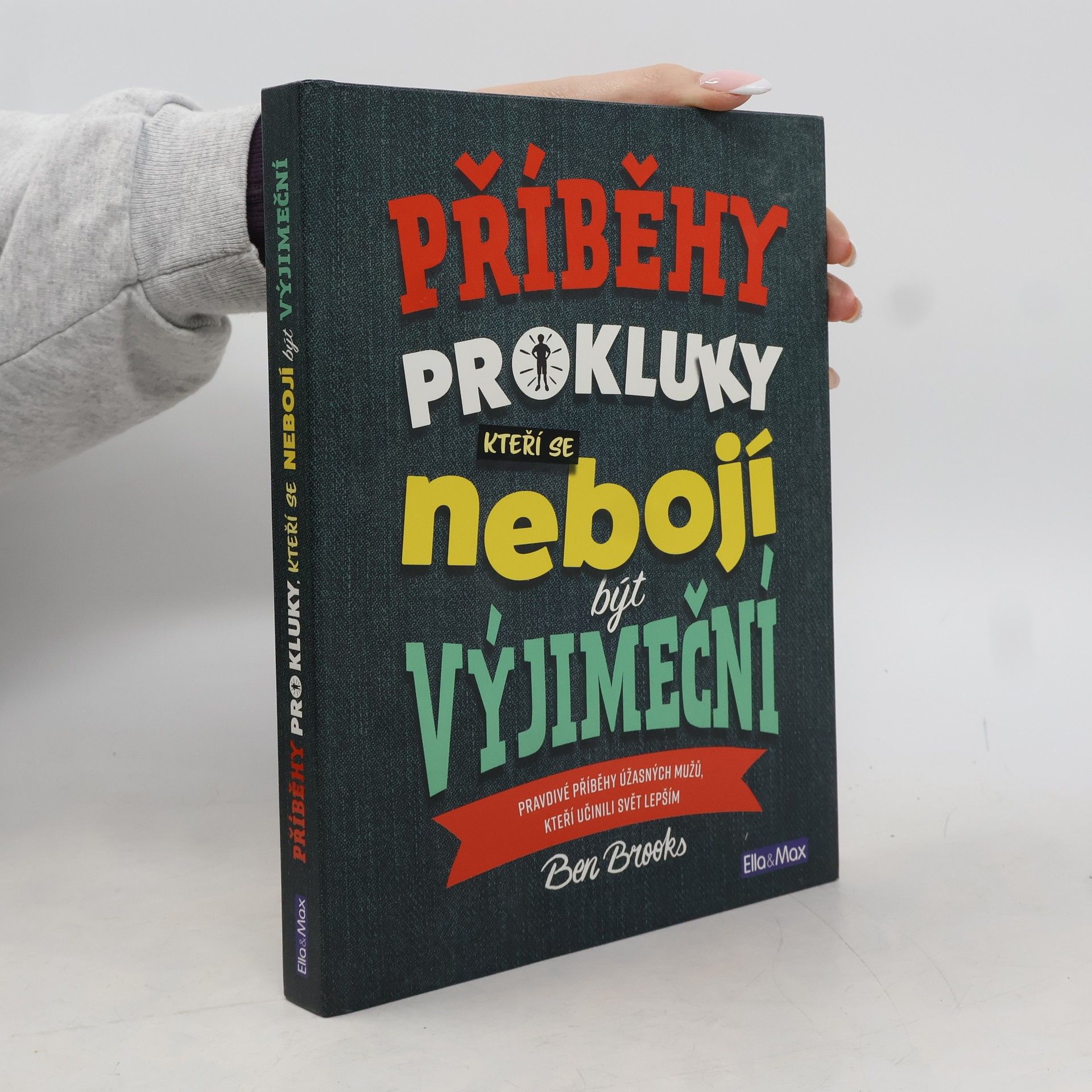 Ben Brooks Příběhy pro kluky, kteří se nebojí být výjimeční
