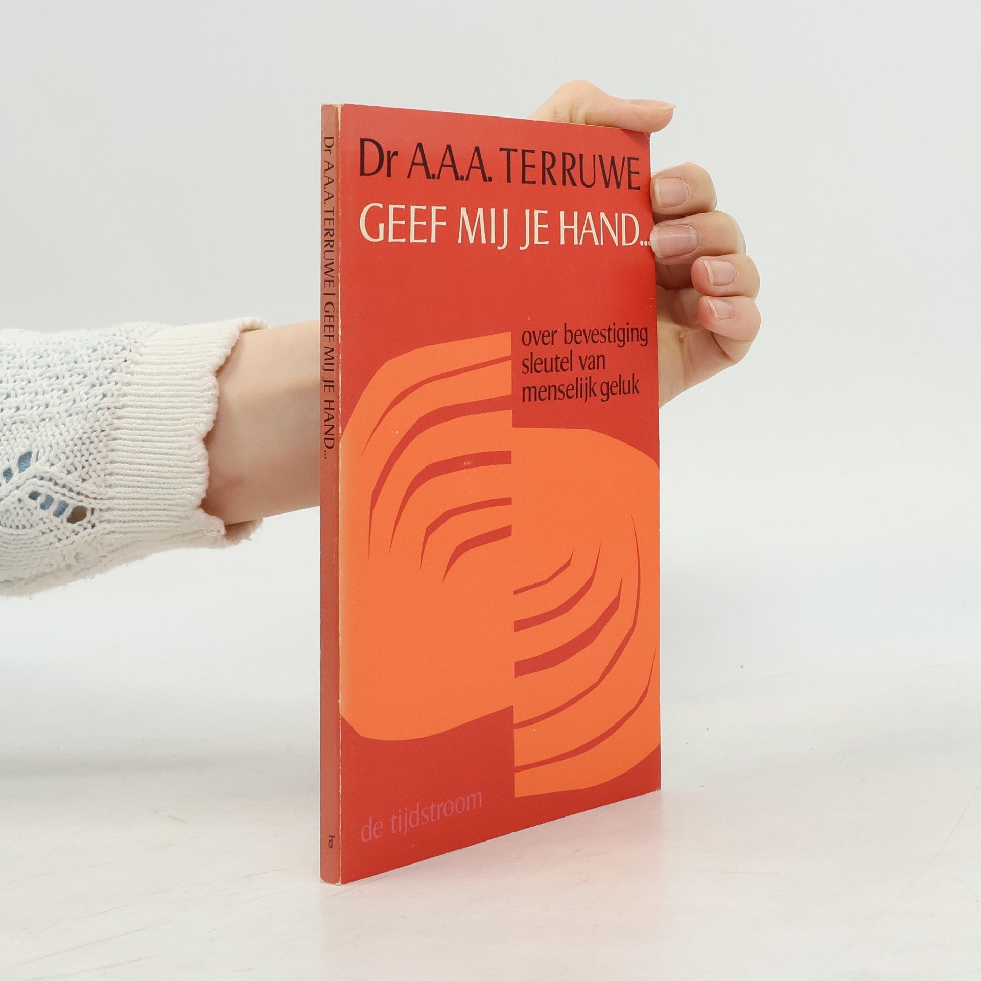 Anna Alberdina Antoinette Terruwe Geef mij je hand...