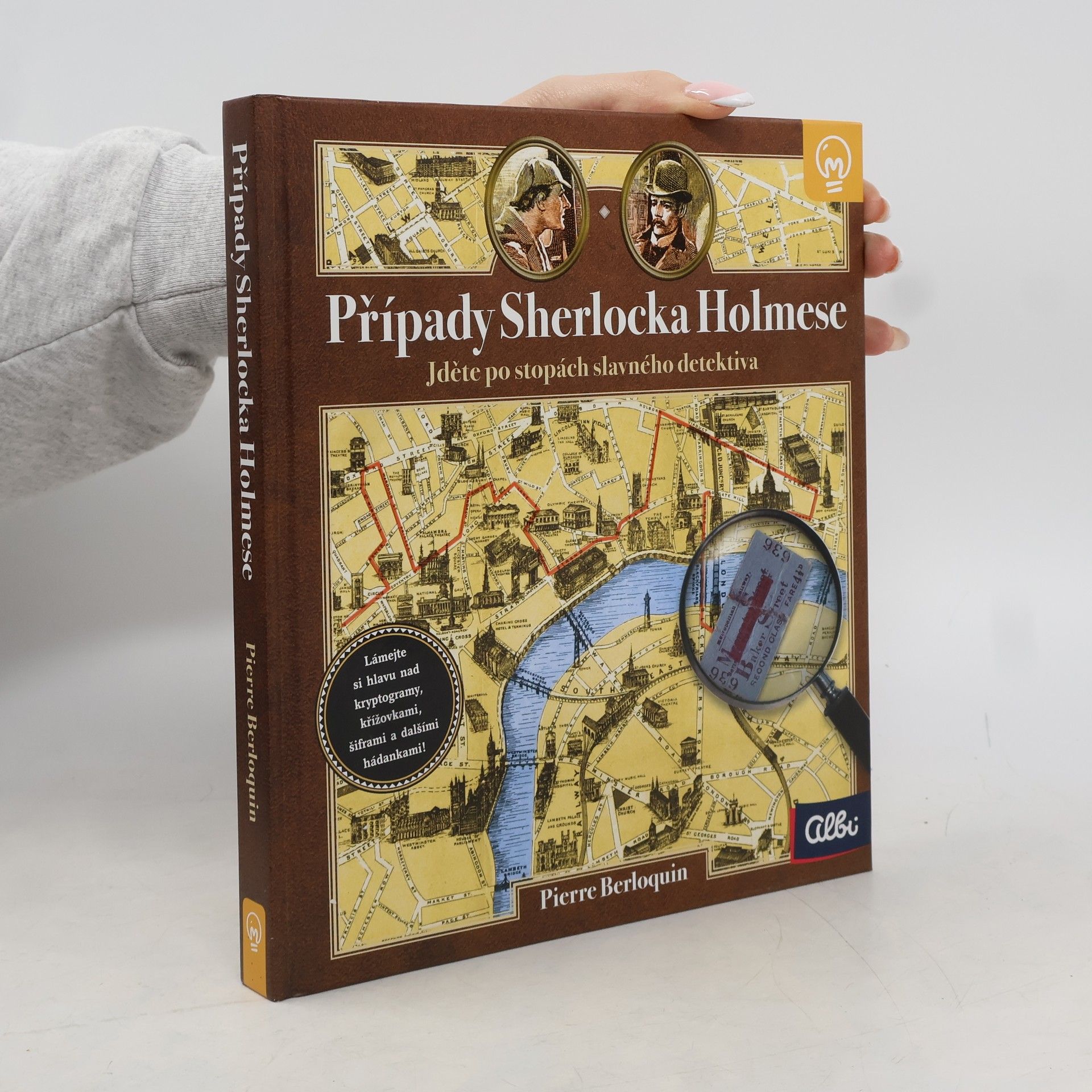 Pierre Berloquin Případy Sherlocka Holmese: Jděte po stopách slavného detektiva